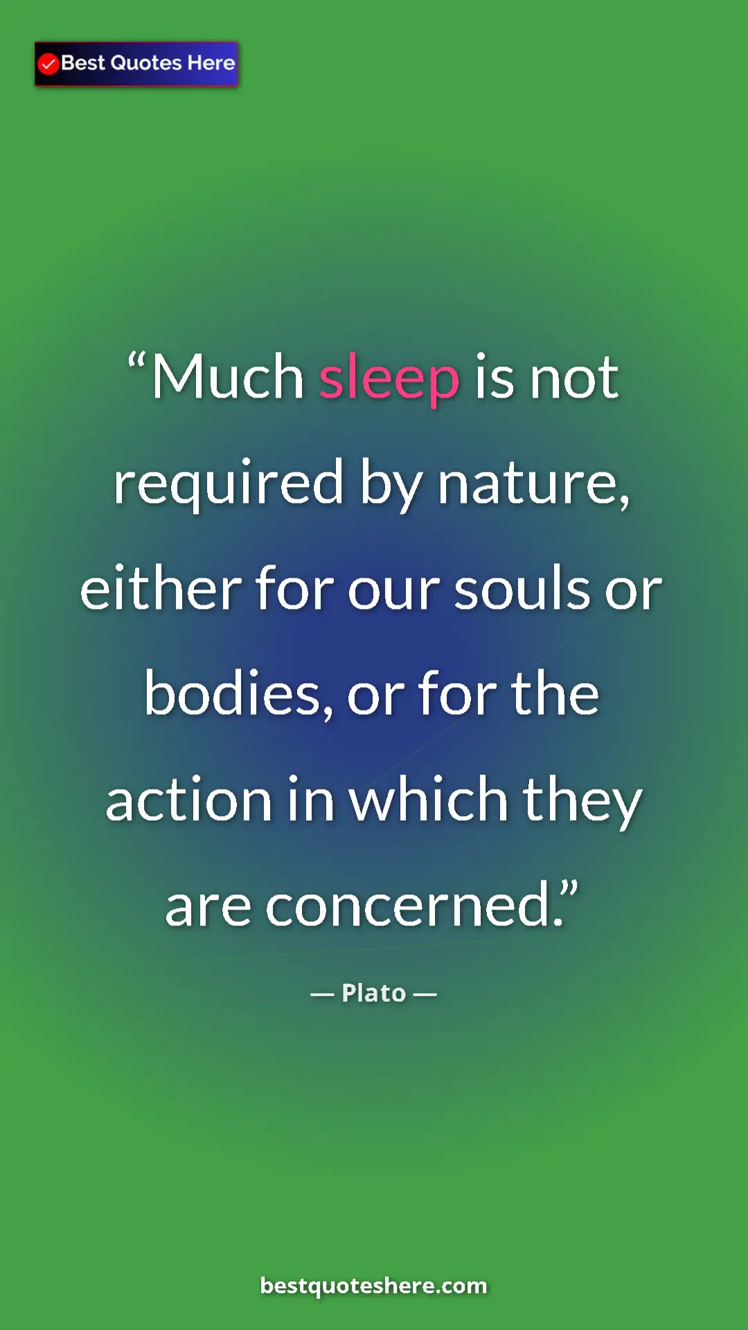 Pinterest quote poster by Plato: "Much sleep is not required by nature, either for our souls..."