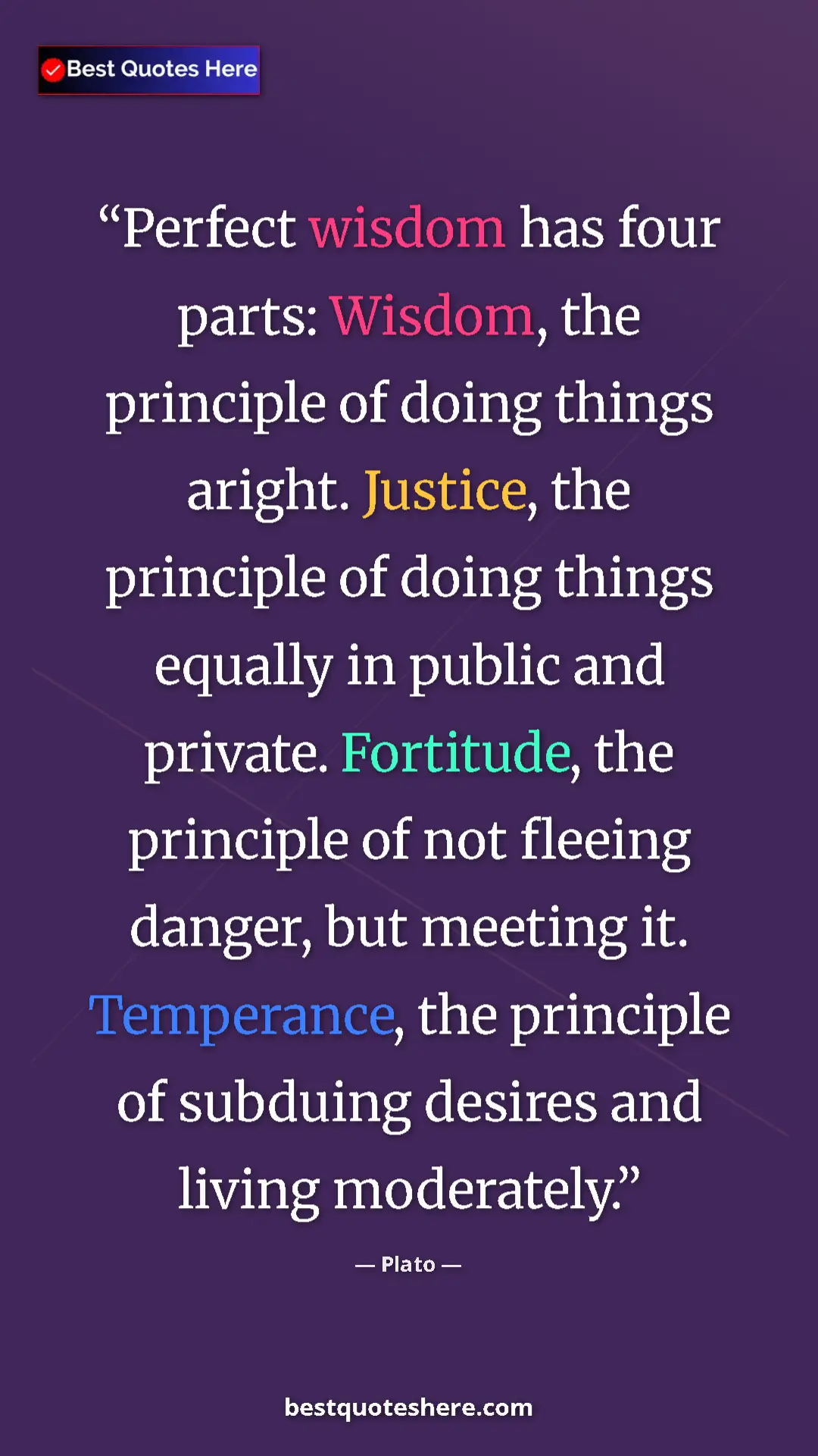 Plato Quote Card: "Perfect wisdom has four parts: Wisdom, the principle of..." Pinterest quote poster by Plato: "Perfect wisdom has four parts: Wisdom, the principle of..."