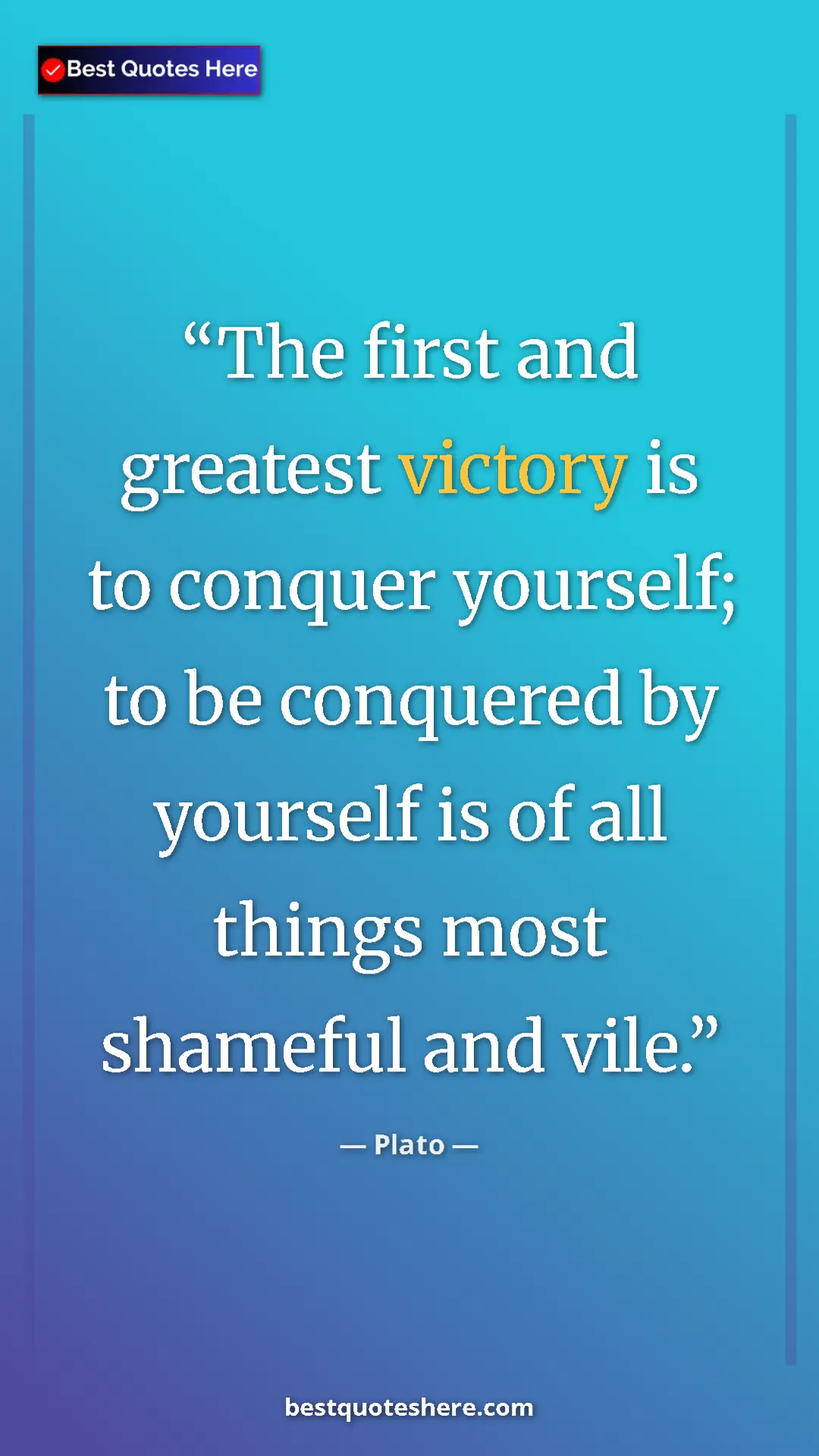 Pinterest quote poster by Plato: "The first and greatest victory is to conquer yourself; to..."
