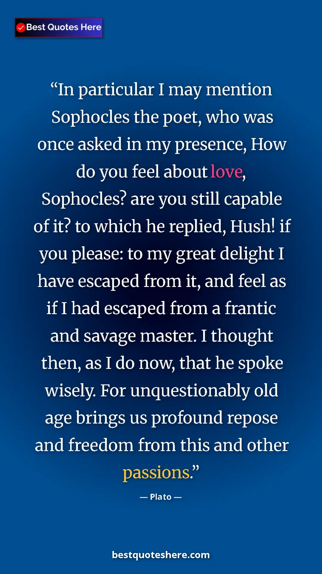 Pinterest quote poster by Plato: "In particular I may mention Sophocles the poet, who was..."