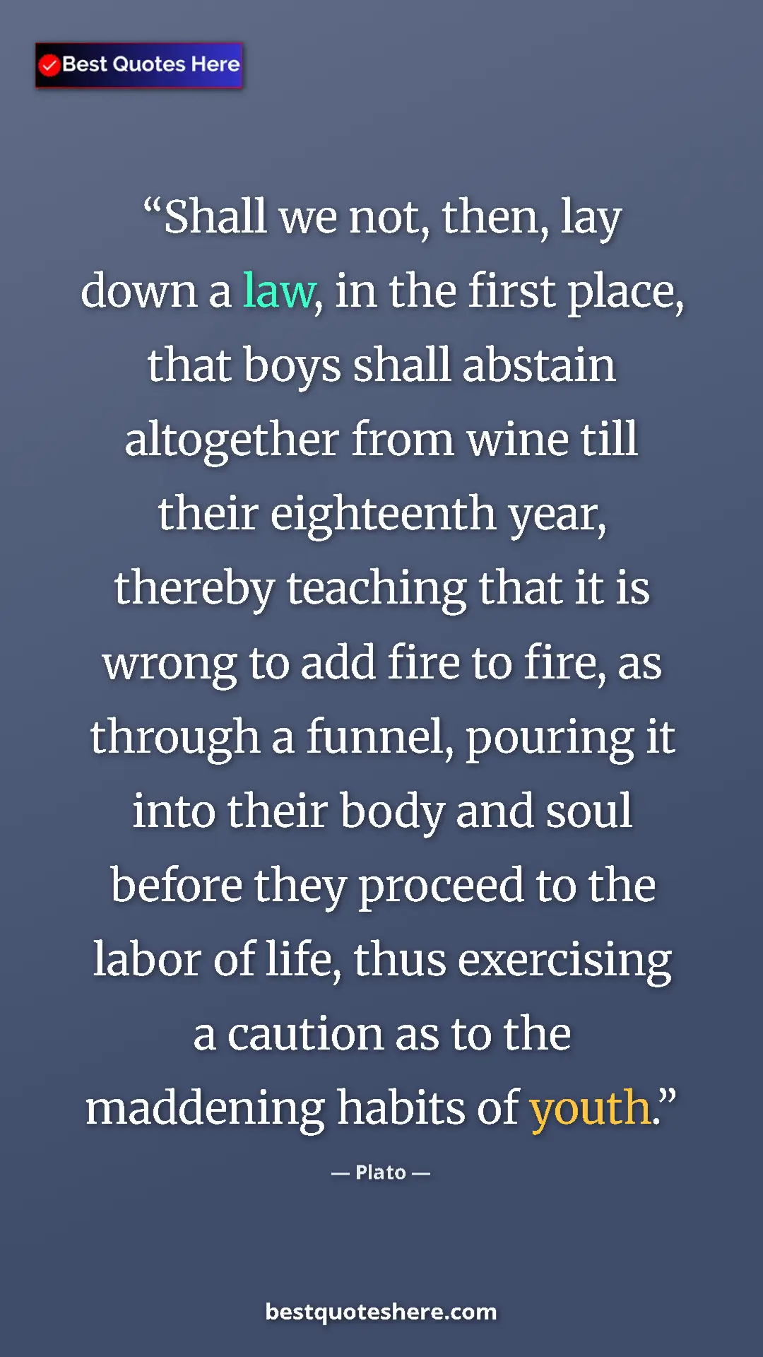 Plato Quote Card: "Shall we not, then, lay down a law, in the first place,..." Pinterest quote poster by Plato: "Shall we not, then, lay down a law, in the first place,..."