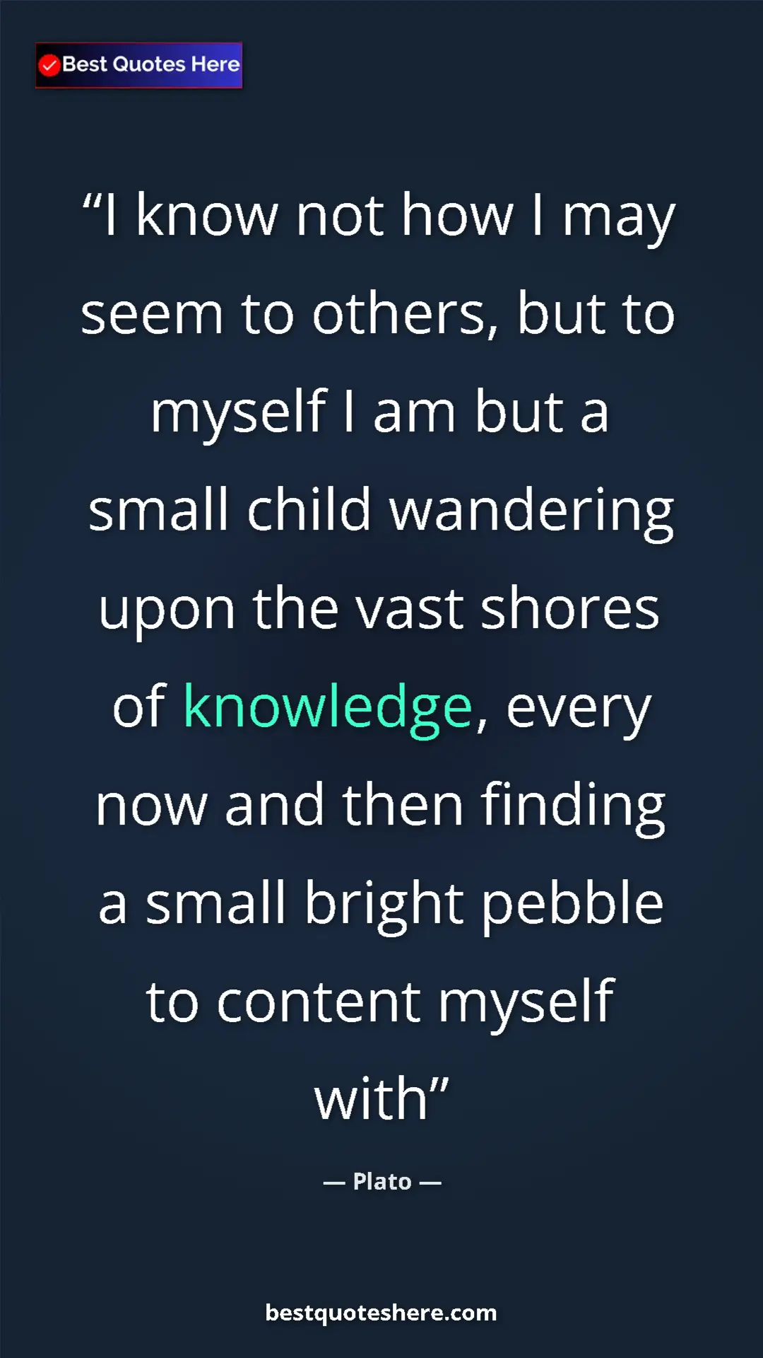 Pinterest quote poster by Plato: "I know not how I may seem to others, but to myself I am but..."