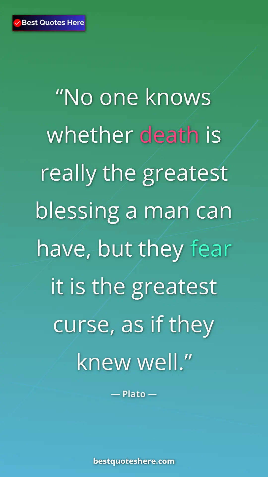 Pinterest quote poster by Plato: "No one knows whether death is really the greatest blessing..."