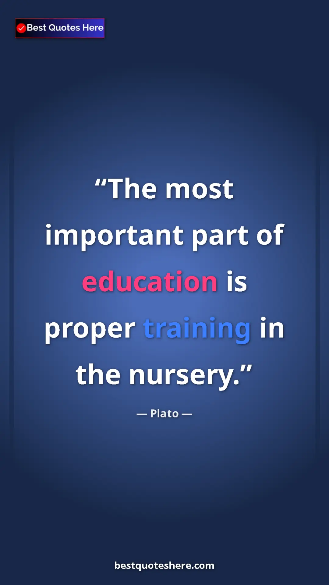 Pinterest quote poster by Plato: "The most important part of education is proper training in..."