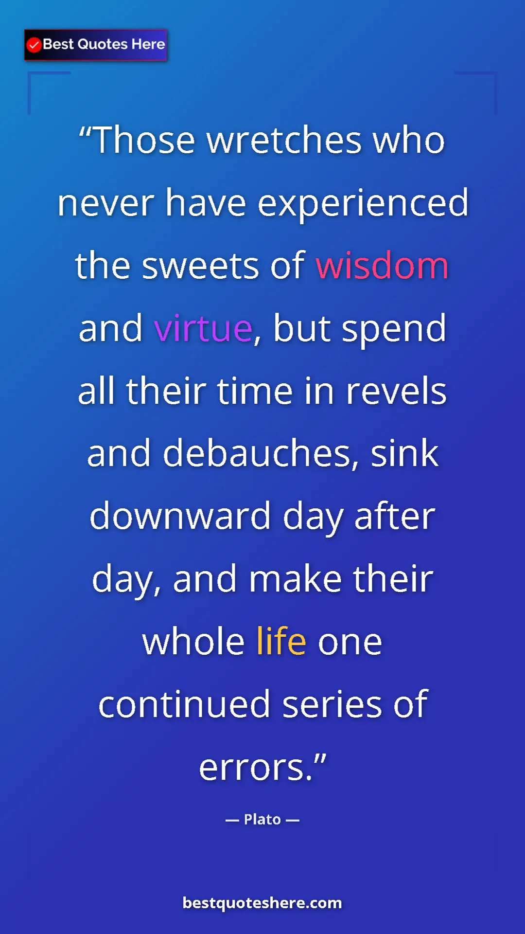 Pinterest quote poster by Plato: "Those wretches who never have experienced the sweets of..."