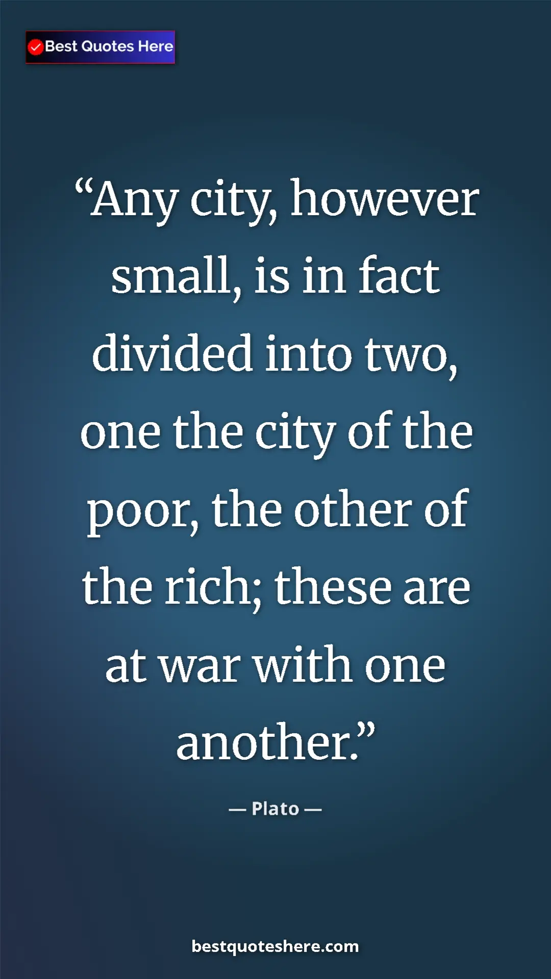 Pinterest quote poster by Plato: "Any city, however small, is in fact divided into two, one..."