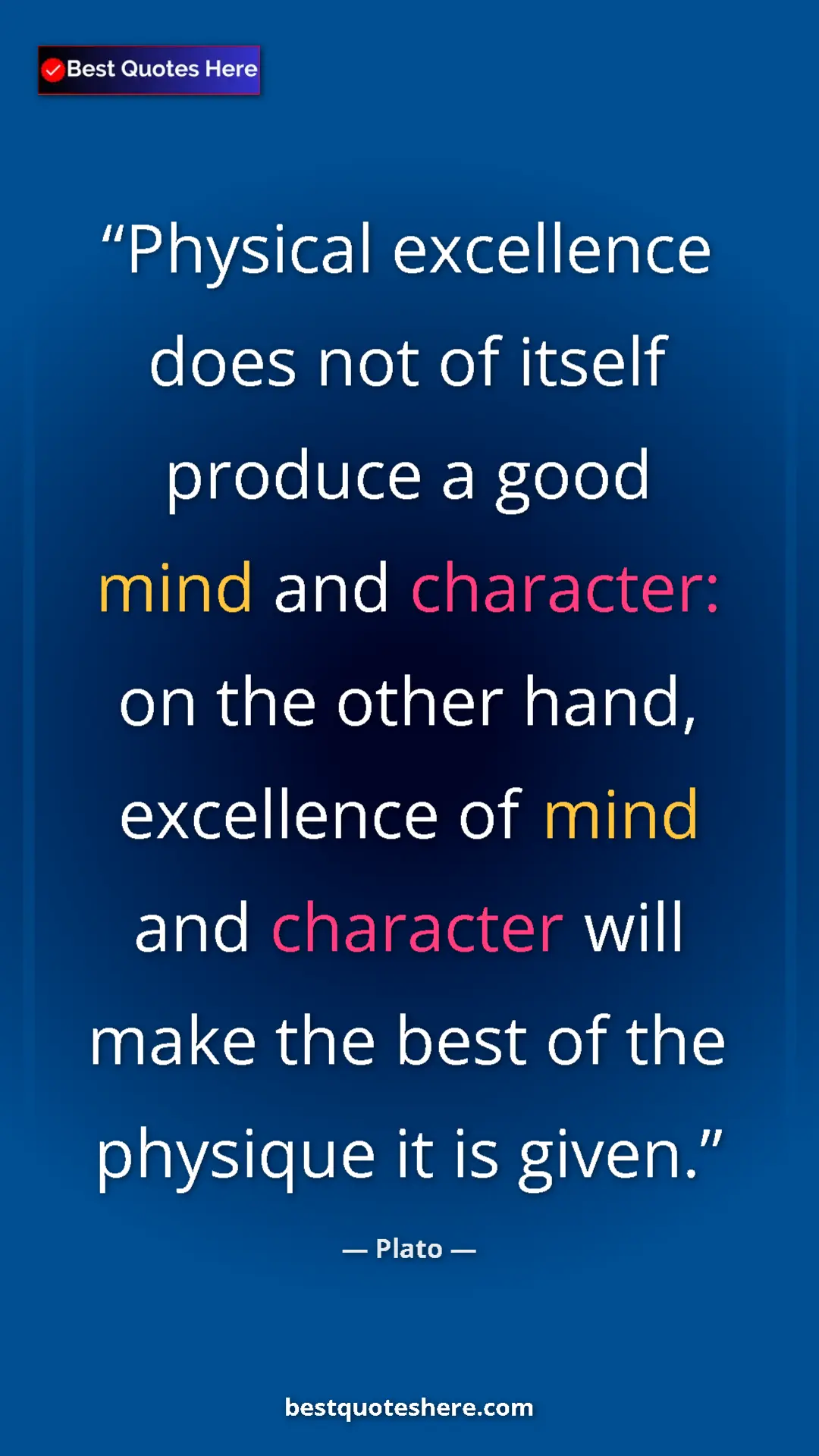 Pinterest quote poster by Plato: "Physical excellence does not of itself produce a good mind..."