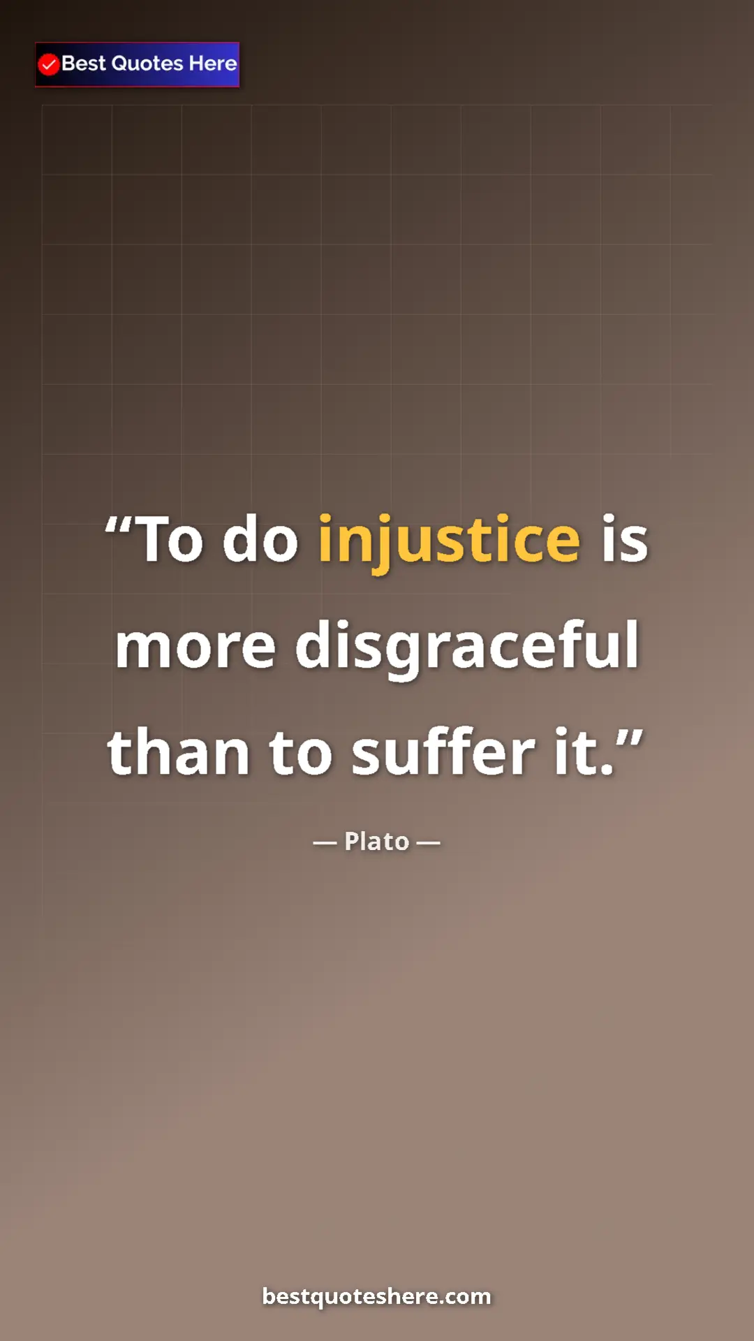 Pinterest quote poster by Plato: "To do injustice is more disgraceful than to suffer it."