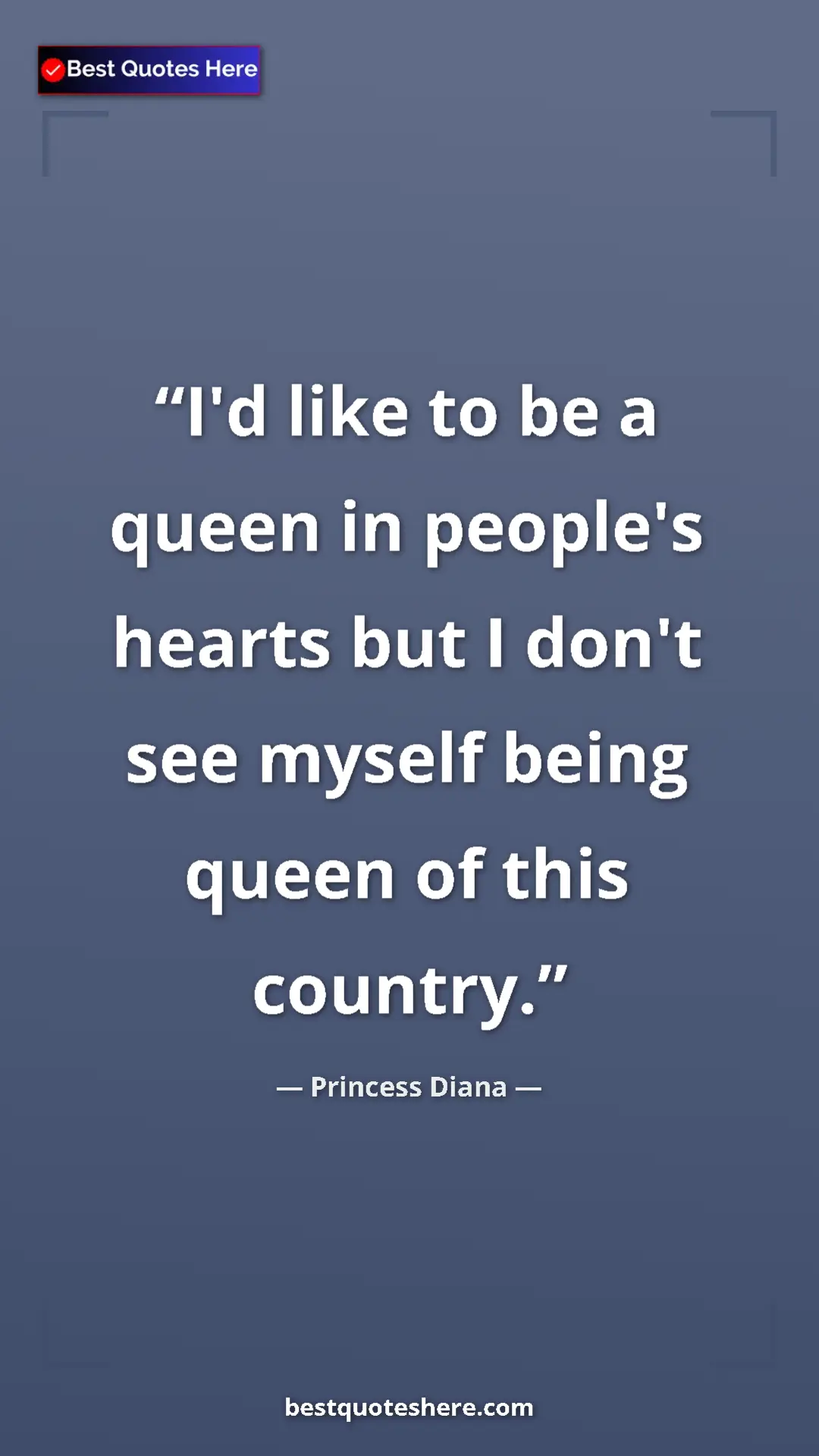 Pinterest quote poster by Princess Diana: "I'd like to be a queen in people's hearts but I don't see..."