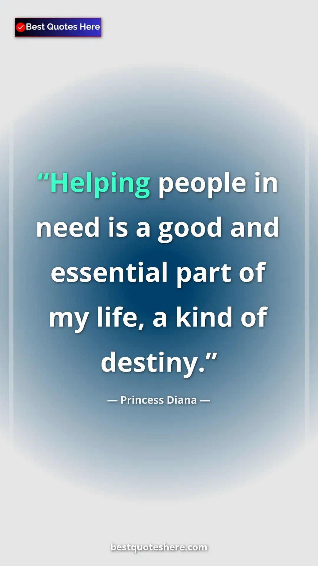 Pinterest quote poster by Princess Diana: "Helping people in need is a good and essential part of my..."