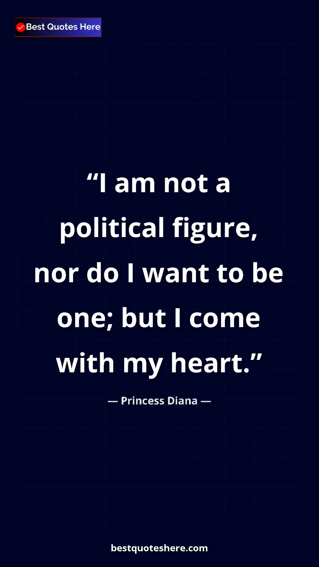 Pinterest quote poster by Princess Diana: "I am not a political figure, nor do I want to be one; but I..."