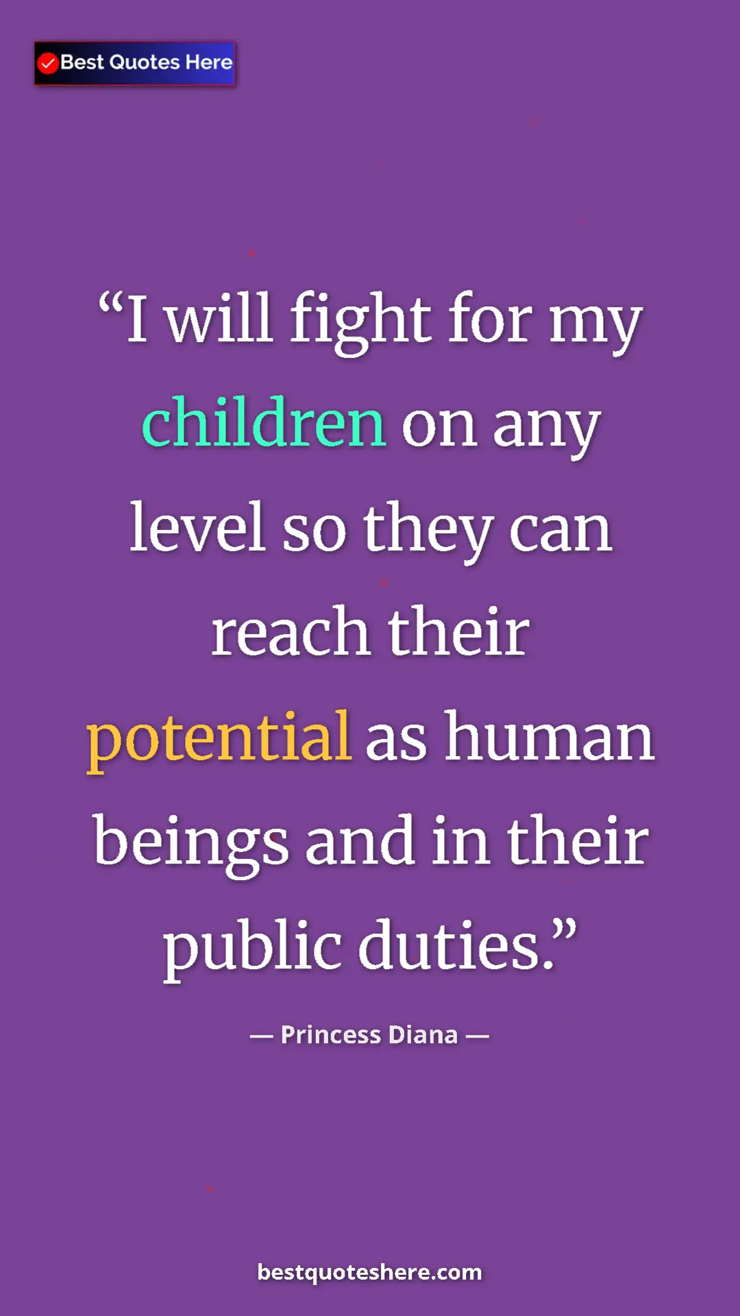 Pinterest quote poster by Princess Diana: "I will fight for my children on any level so they can reach..."
