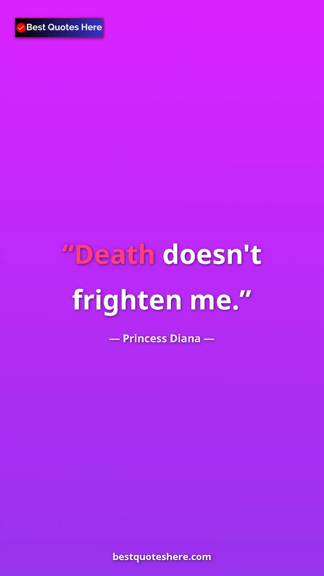 Pinterest quote poster by Princess Diana: "Death doesn't frighten me."
