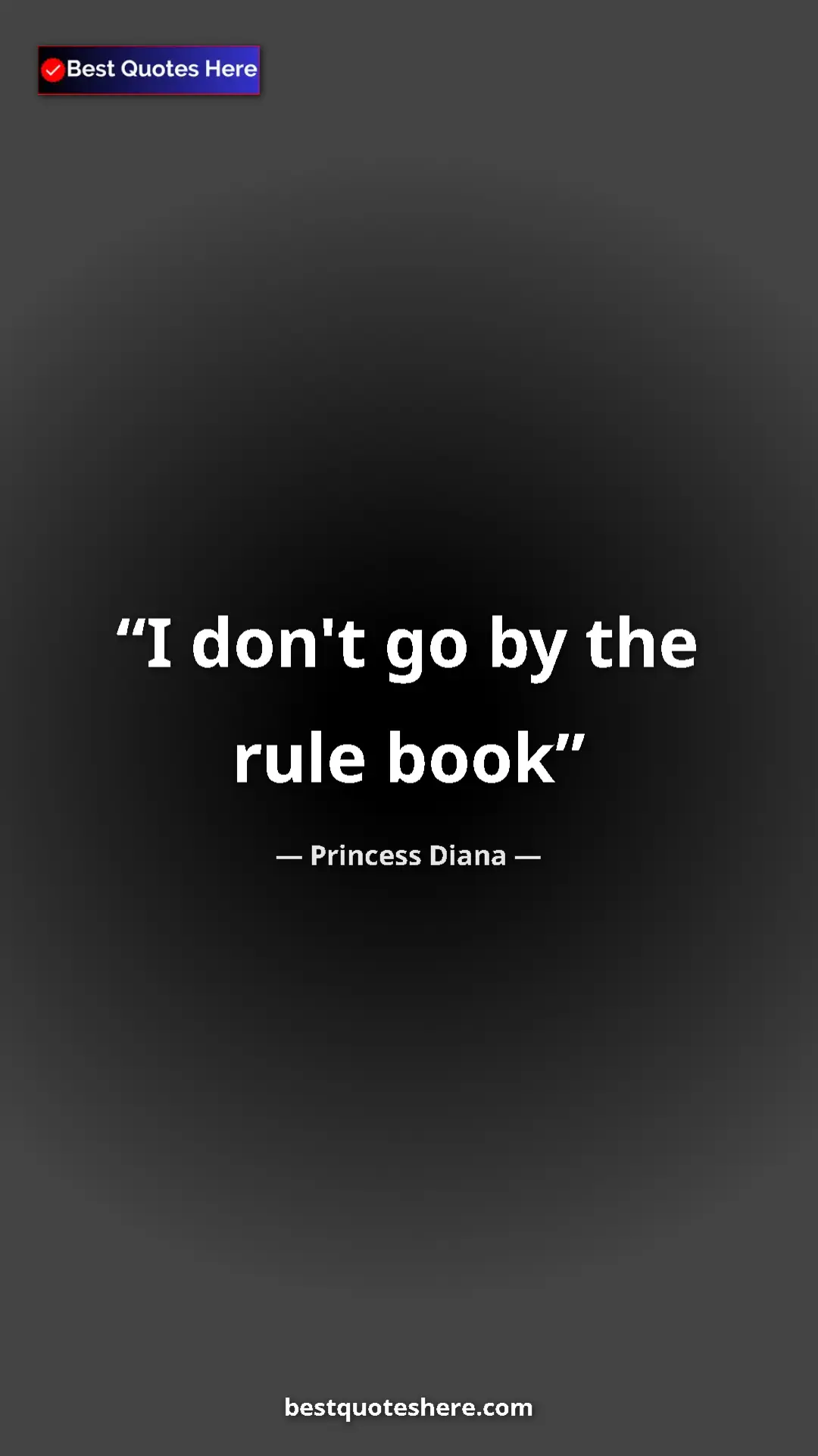 Pinterest quote poster by Princess Diana: "I don't go by the rule book"