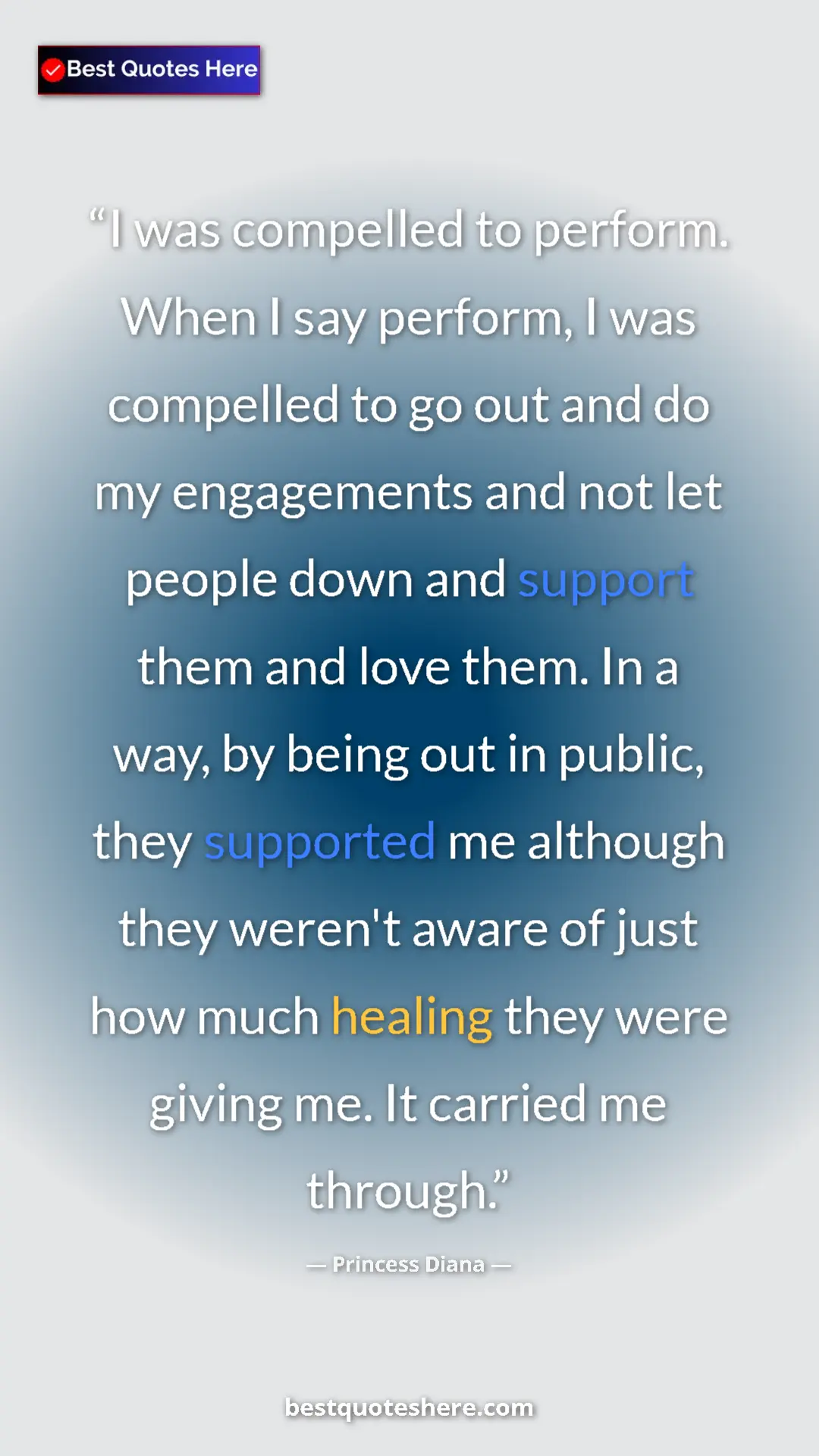 Princess Diana Quote Card: "I was compelled to perform. When I say perform, I was..." Pinterest quote poster by Princess Diana: "I was compelled to perform. When I say perform, I was..."