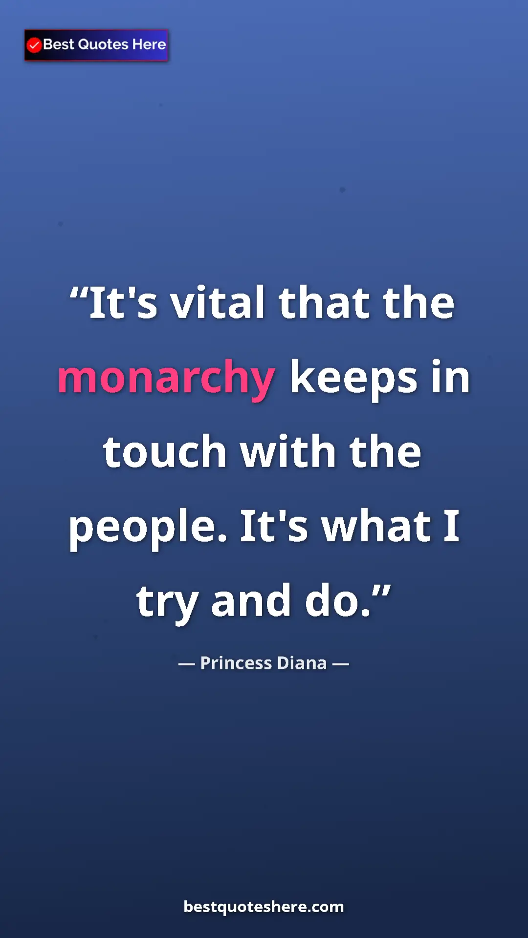 Pinterest quote poster by Princess Diana: "It's vital that the monarchy keeps in touch with the..."