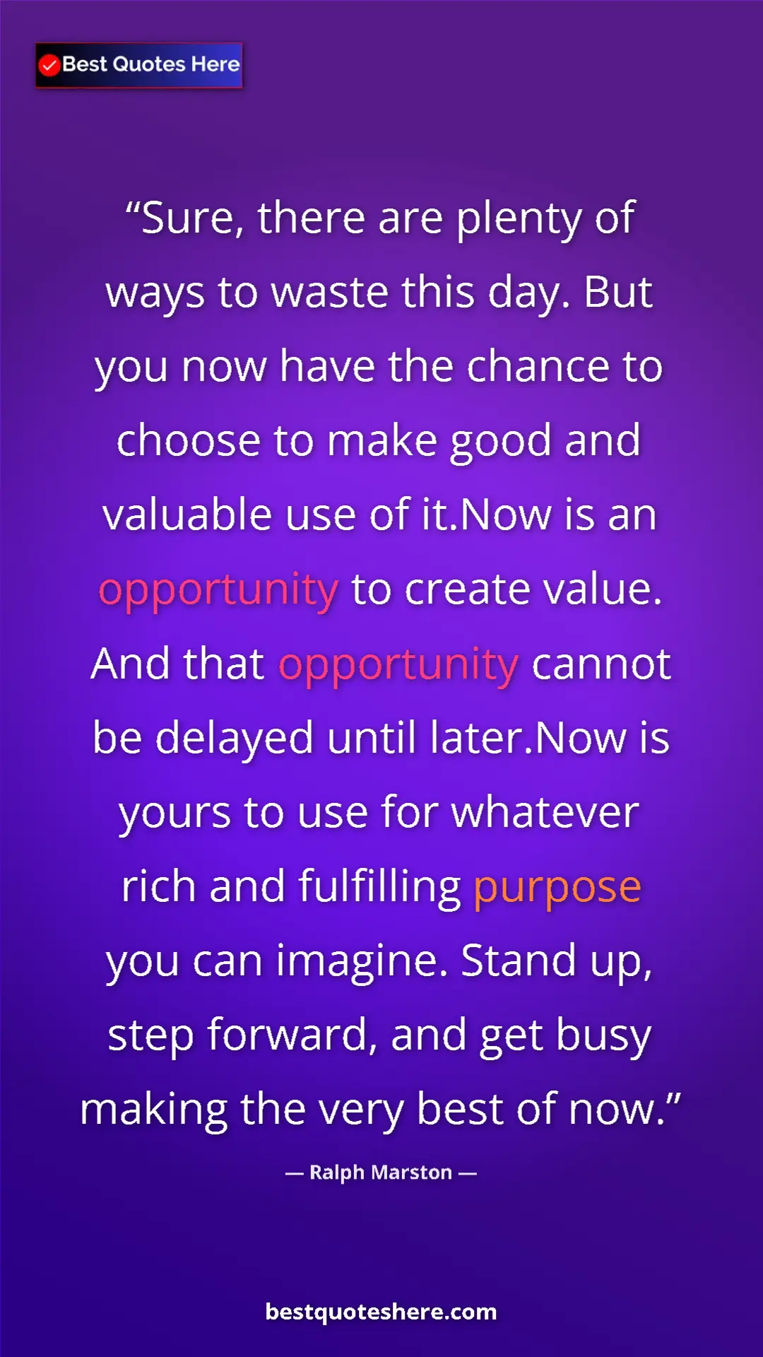 Ralph Marston Quote Card: "Sure, there are plenty of ways to waste this day. But you..." Pinterest quote poster by Ralph Marston: "Sure, there are plenty of ways to waste this day. But you..."
