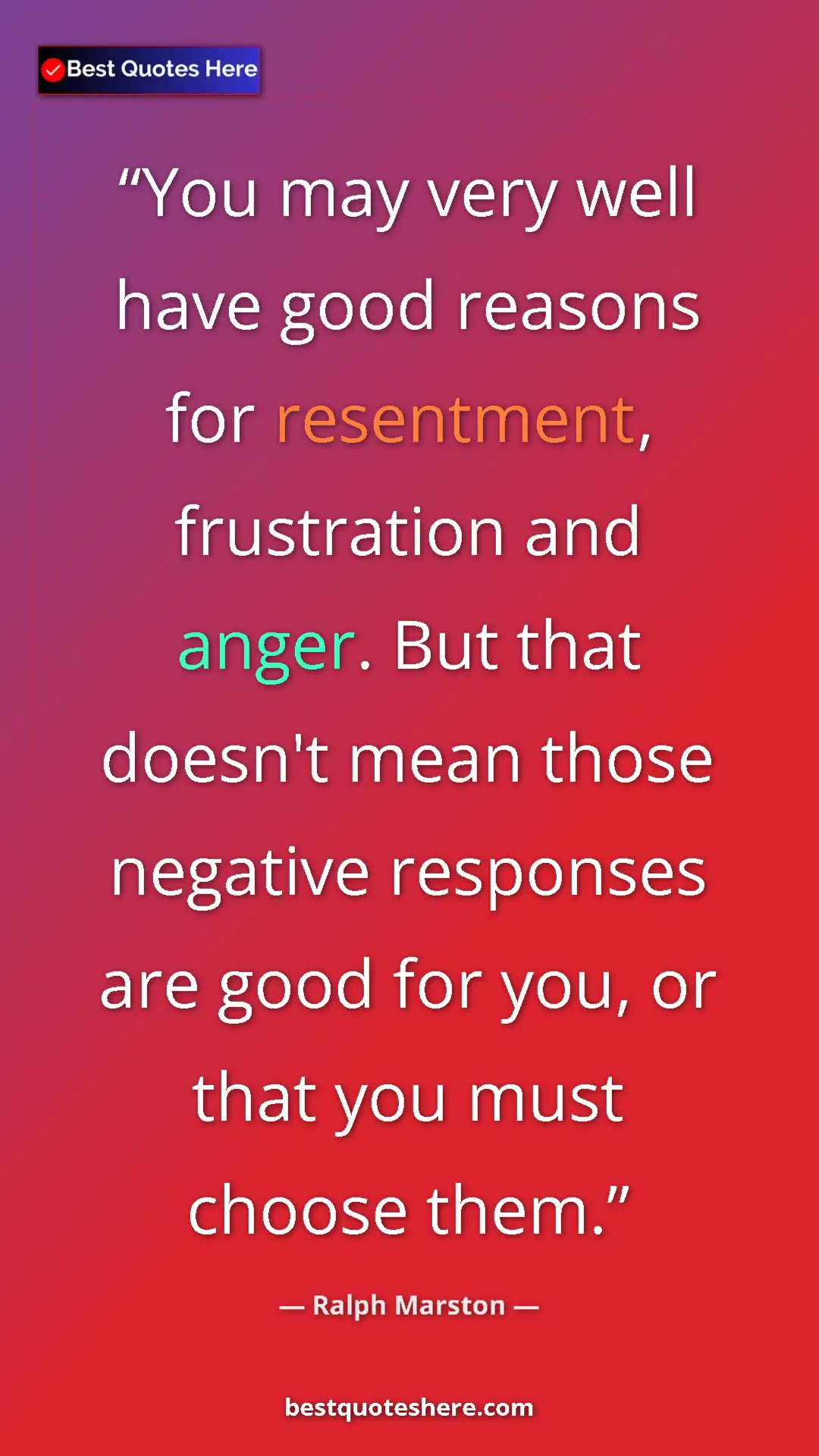 Ralph Marston Quote Card: "You may very well have good reasons for resentment,..." Pinterest quote poster by Ralph Marston: "You may very well have good reasons for resentment,..."