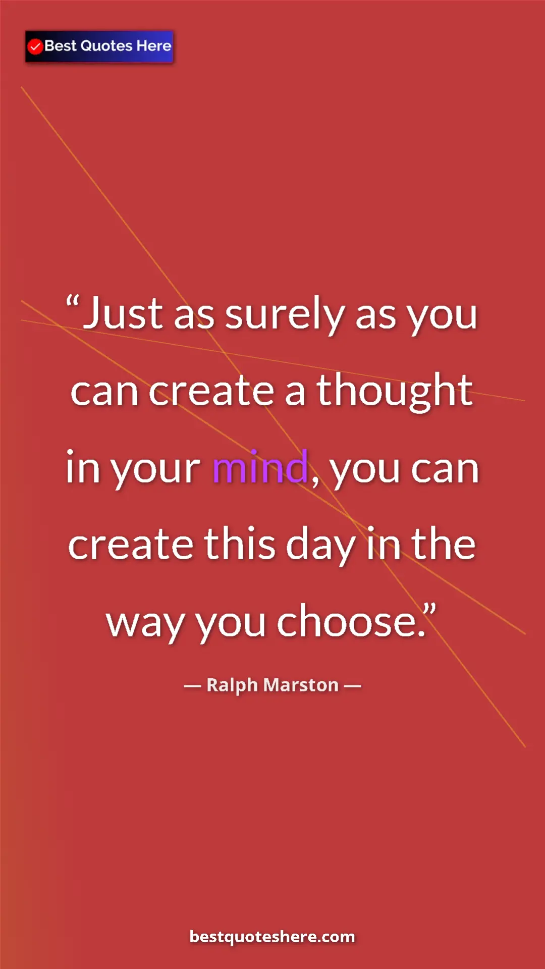 Pinterest quote poster by Ralph Marston: "Just as surely as you can create a thought in your mind,..."