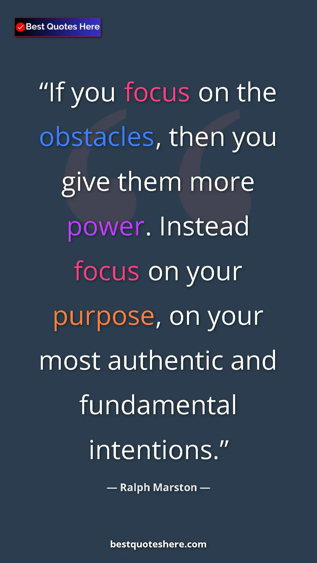 Pinterest quote poster by Ralph Marston: "If you focus on the obstacles, then you give them more..."