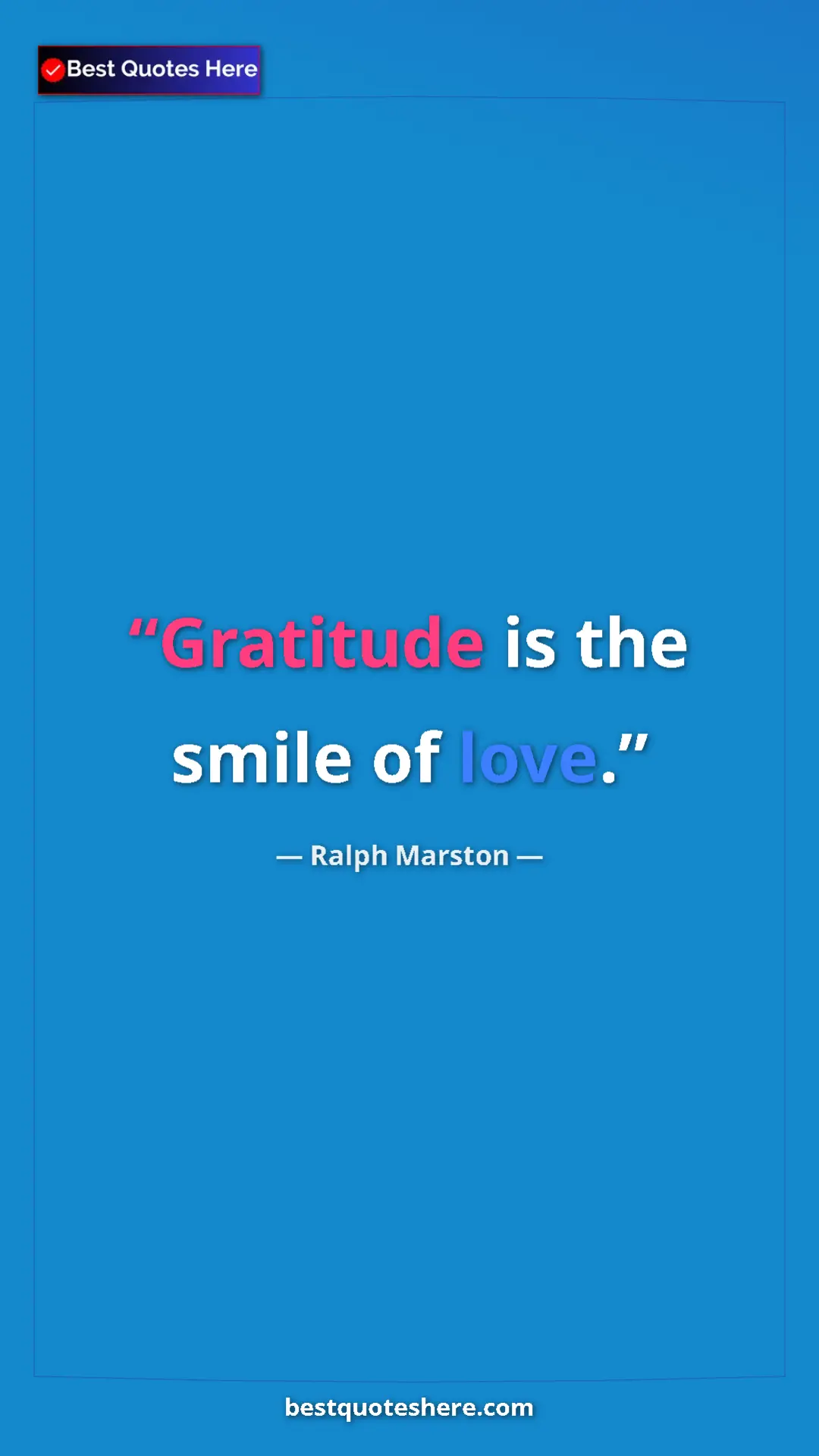 Pinterest quote poster by Ralph Marston: "Gratitude is the smile of love."