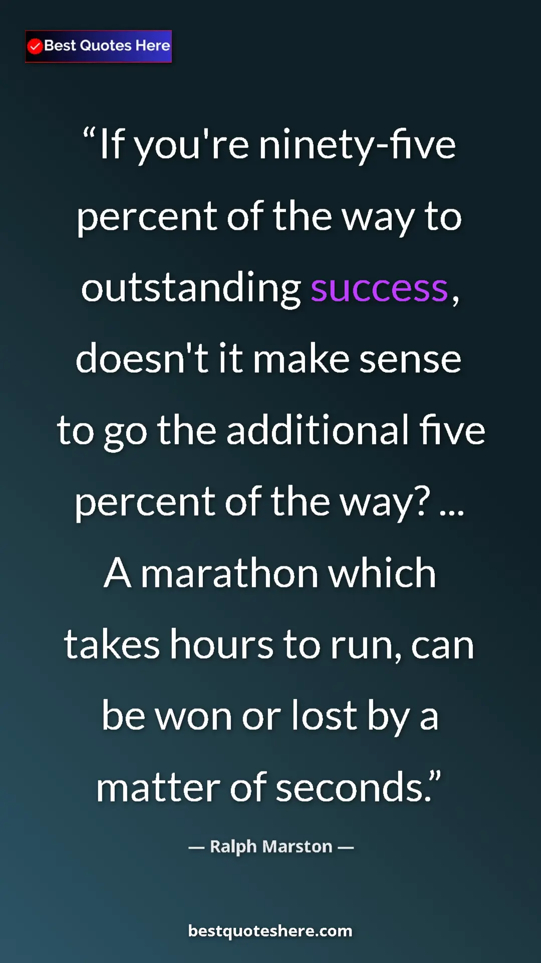 Pinterest quote poster by Ralph Marston: "If you're ninety-five percent of the way to outstanding..."