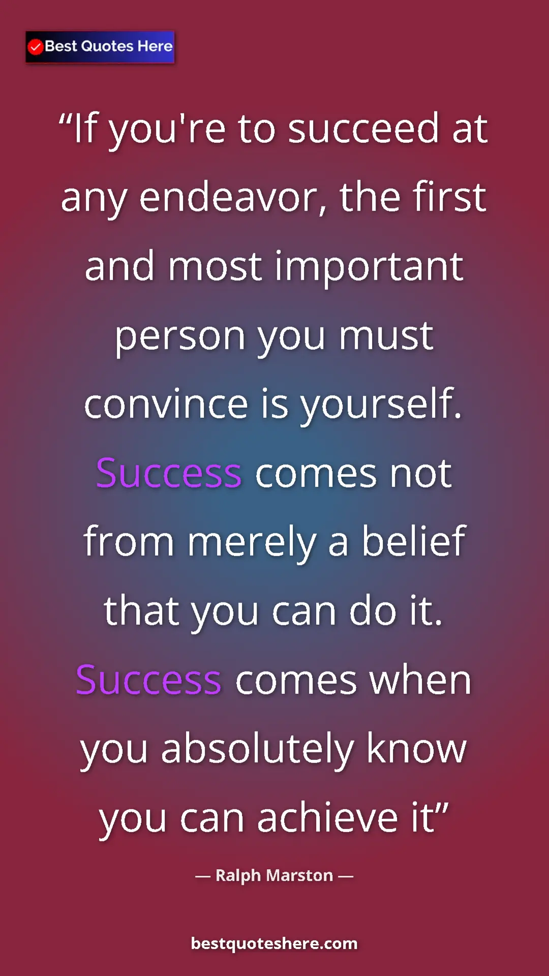 Pinterest quote poster by Ralph Marston: "If you're to succeed at any endeavor, the first and most..."