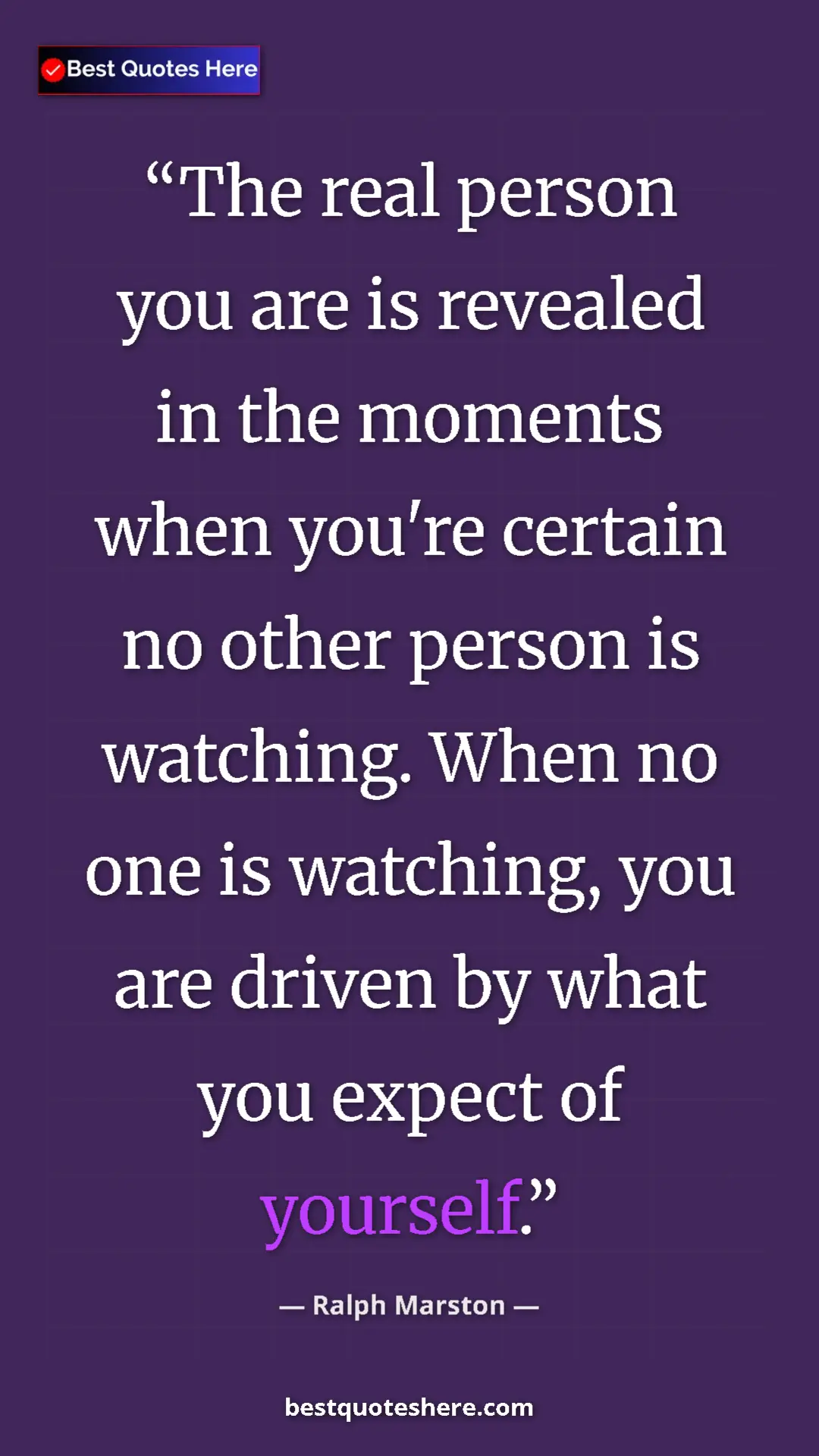 Pinterest quote poster by Ralph Marston: "The real person you are is revealed in the moments when..."