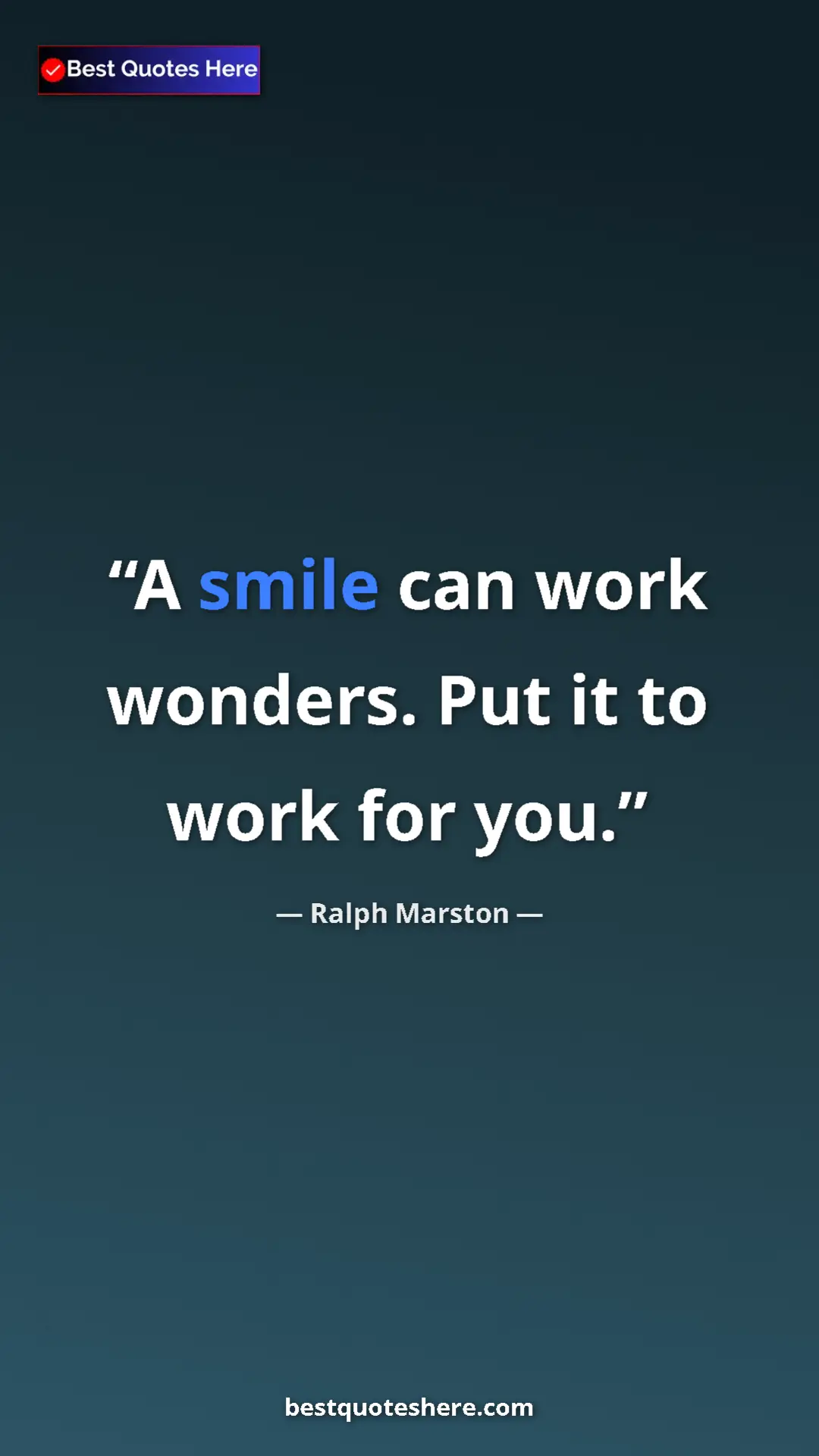 Pinterest quote poster by Ralph Marston: "A smile can work wonders. Put it to work for you."