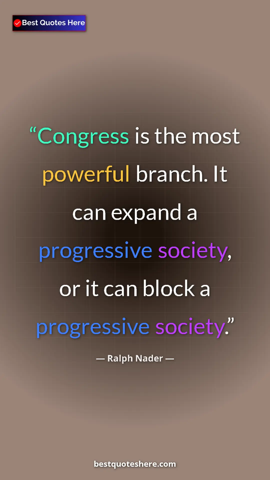 Ralph Nader Quote Card: "Congress is the most powerful branch. It can expand a..." Pinterest quote poster by Ralph Nader: "Congress is the most powerful branch. It can expand a..."