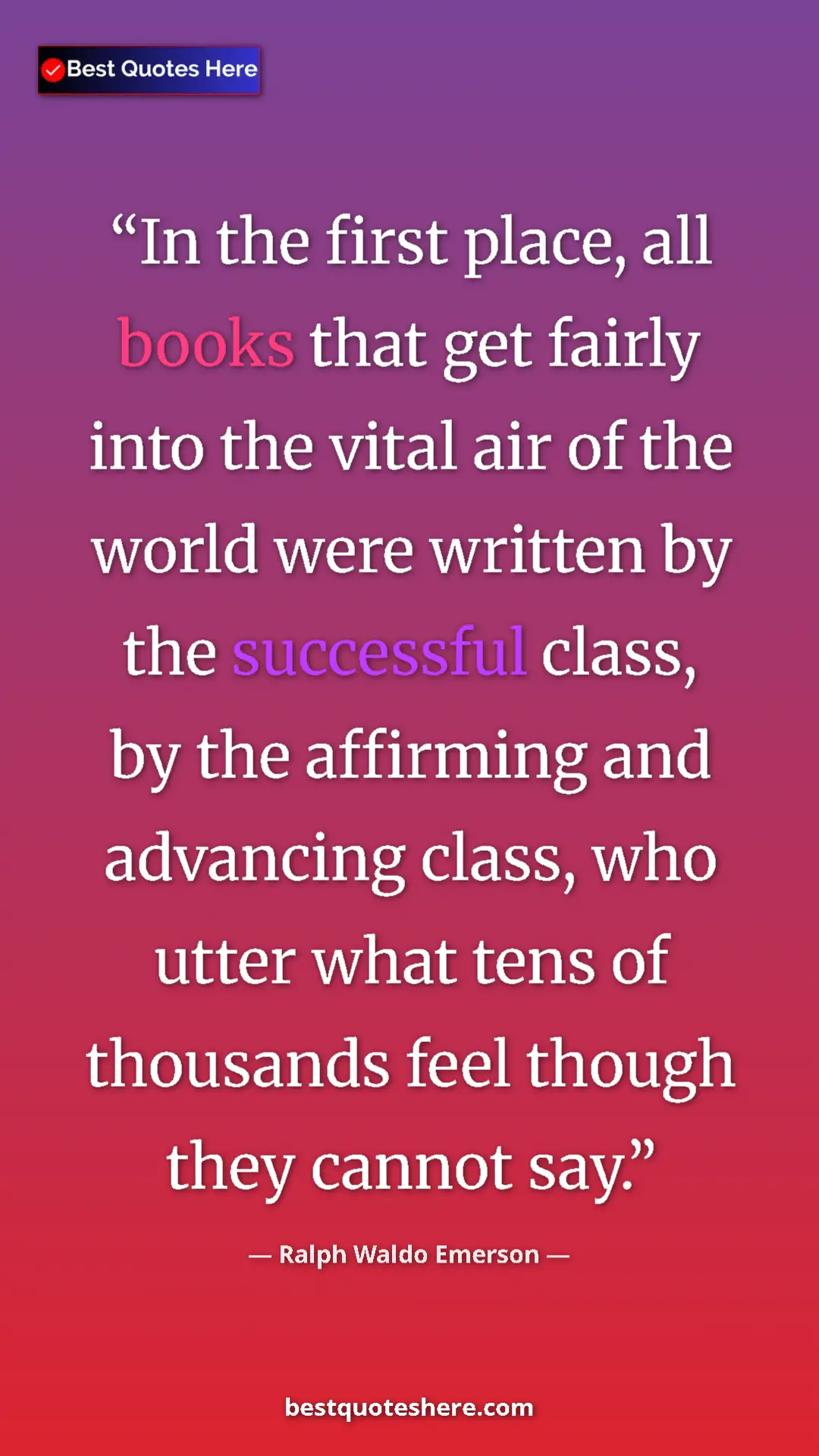 Pinterest quote poster by Ralph Waldo Emerson: "In the first place, all books that get fairly into the..."