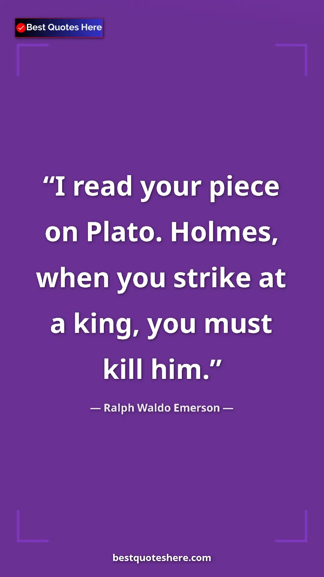 Ralph Waldo Emerson Quote Card: "I read your piece on Plato. Holmes, when you strike at a..." Pinterest quote poster by Ralph Waldo Emerson: "I read your piece on Plato. Holmes, when you strike at a..."