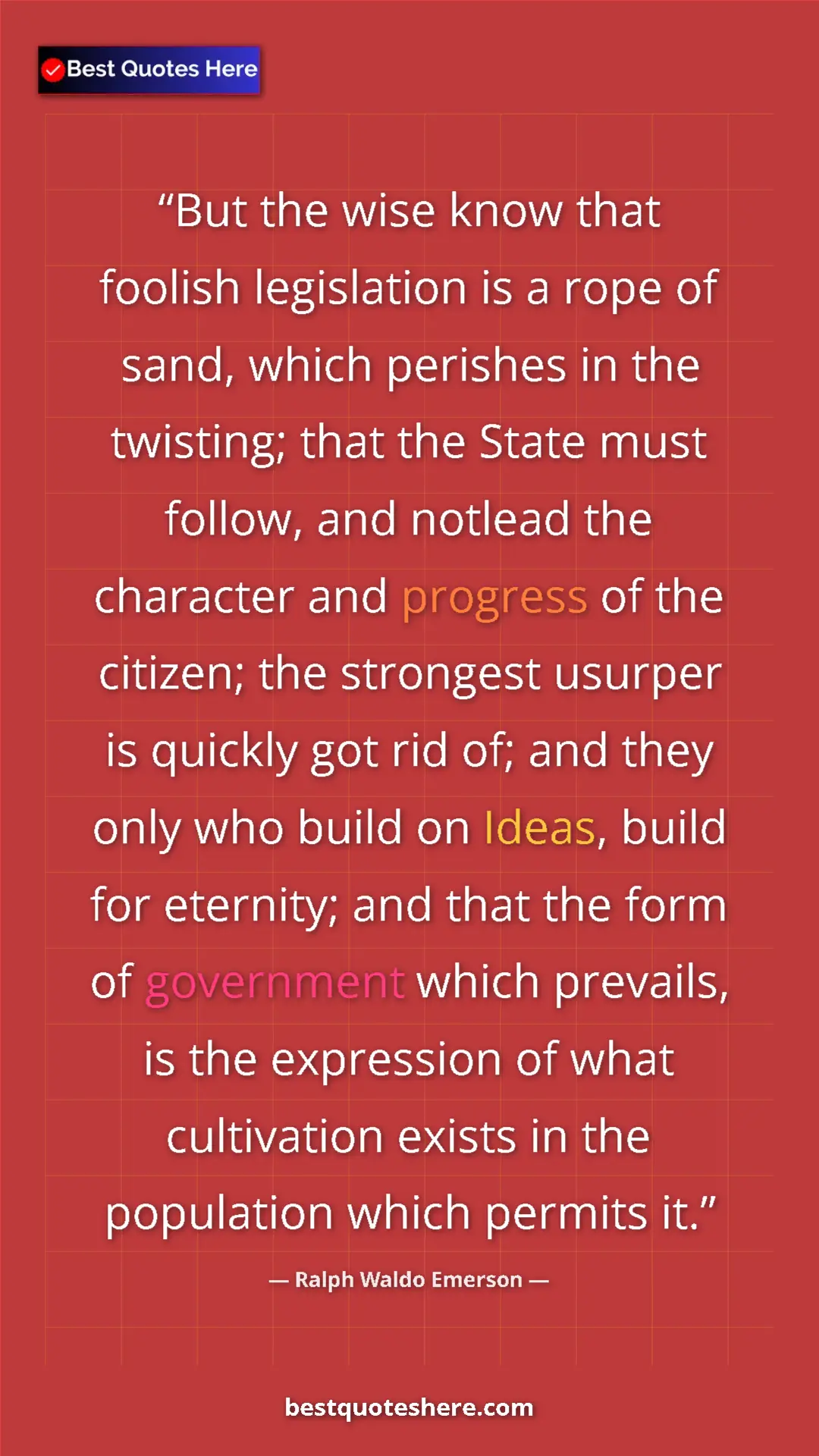 Ralph Waldo Emerson Quote Card: "But the wise know that foolish legislation is a rope of..." Pinterest quote poster by Ralph Waldo Emerson: "But the wise know that foolish legislation is a rope of..."