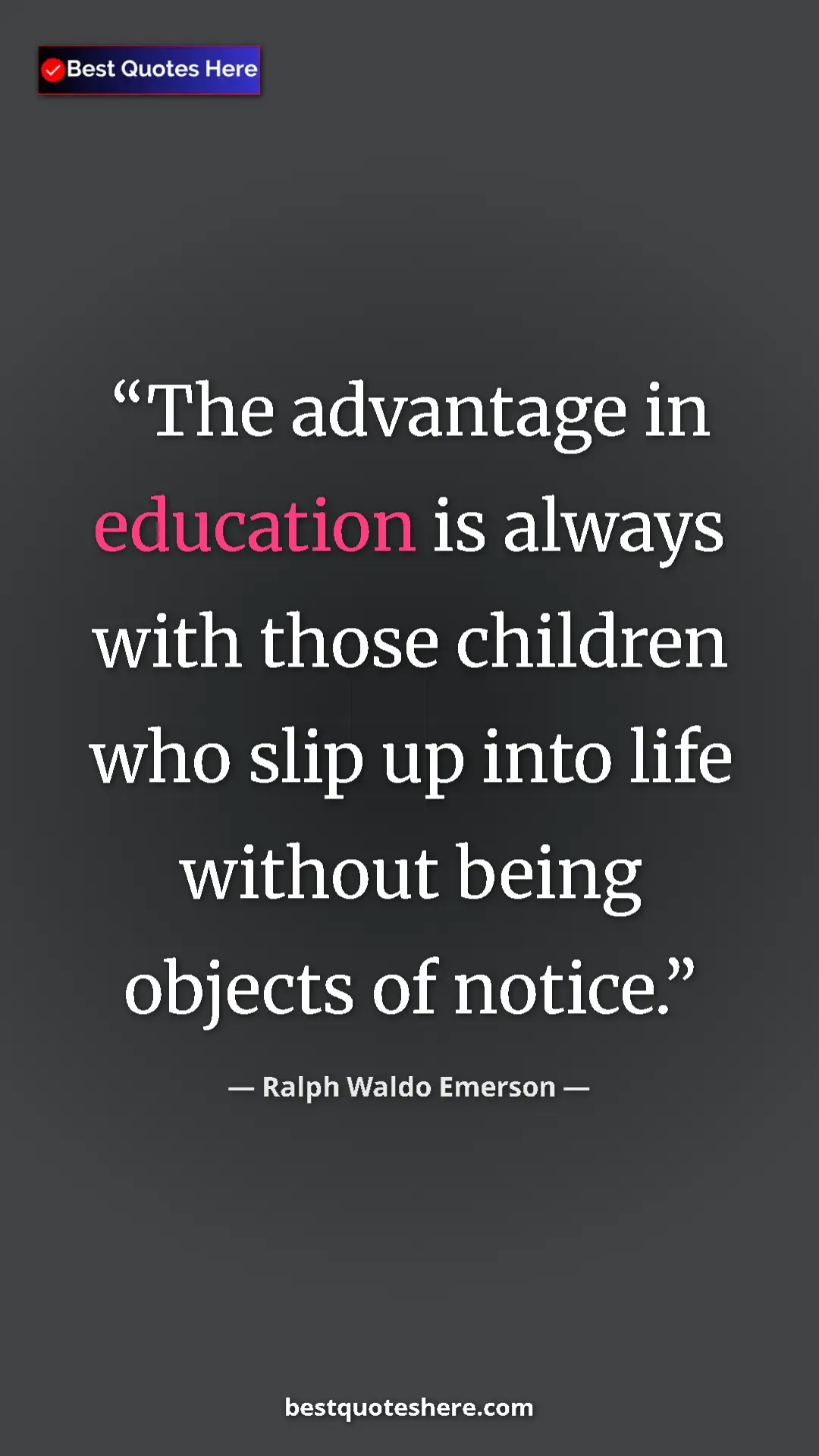 Ralph Waldo Emerson Quote Card: "The advantage in education is always with those children..." Pinterest quote poster by Ralph Waldo Emerson: "The advantage in education is always with those children..."