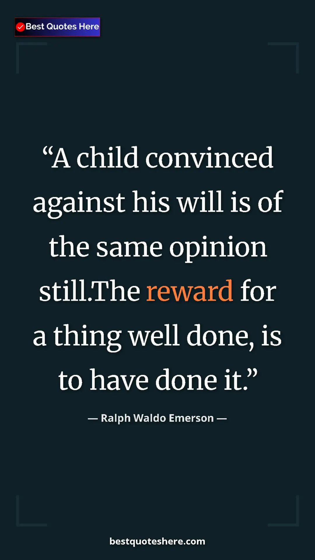 Pinterest quote poster by Ralph Waldo Emerson: "A child convinced against his will is of the same opinion..."