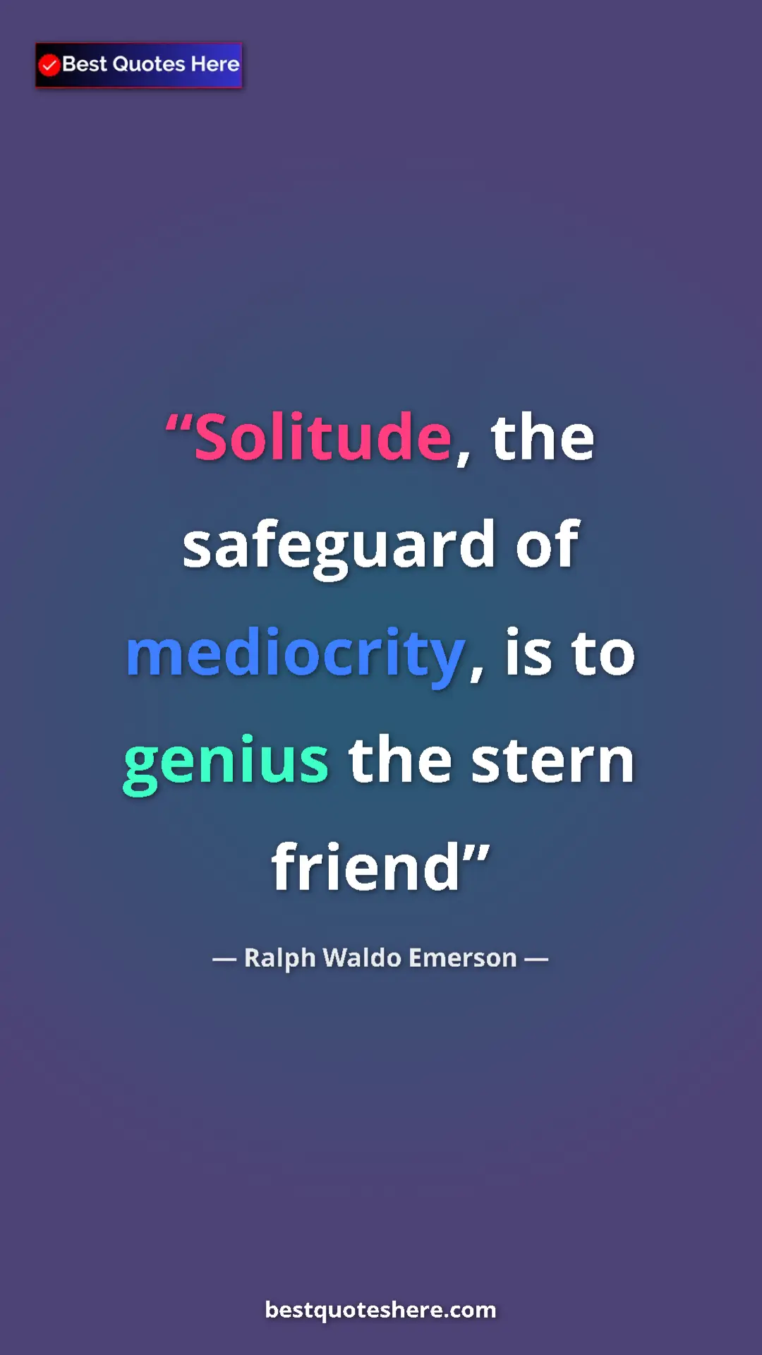 Ralph Waldo Emerson Quote Card: "Solitude, the safeguard of mediocrity, is to genius the..." Pinterest quote poster by Ralph Waldo Emerson: "Solitude, the safeguard of mediocrity, is to genius the..."