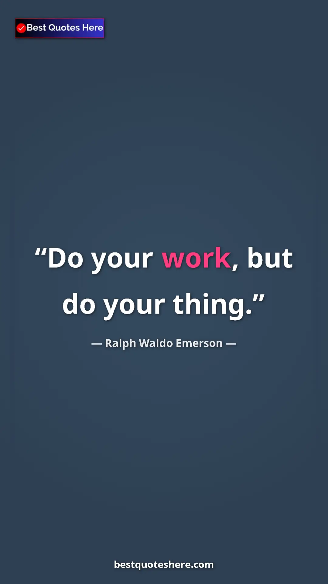 Pinterest quote poster by Ralph Waldo Emerson: "Do your work, but do your thing."