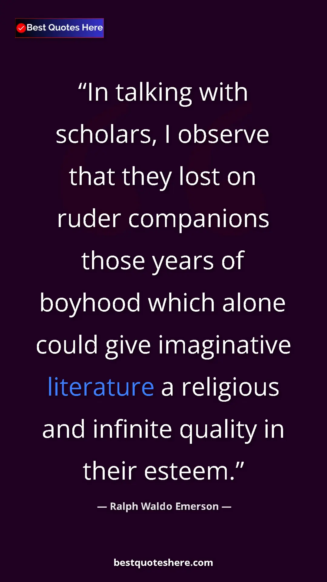 Ralph Waldo Emerson Quote Card: "In talking with scholars, I observe that they lost on ruder..." Pinterest quote poster by Ralph Waldo Emerson: "In talking with scholars, I observe that they lost on ruder..."