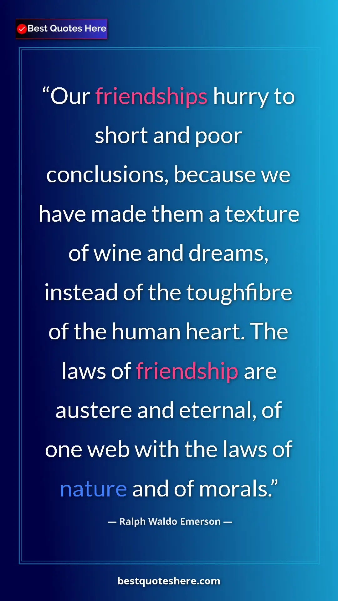 Pinterest quote poster by Ralph Waldo Emerson: "Our friendships hurry to short and poor conclusions,..."