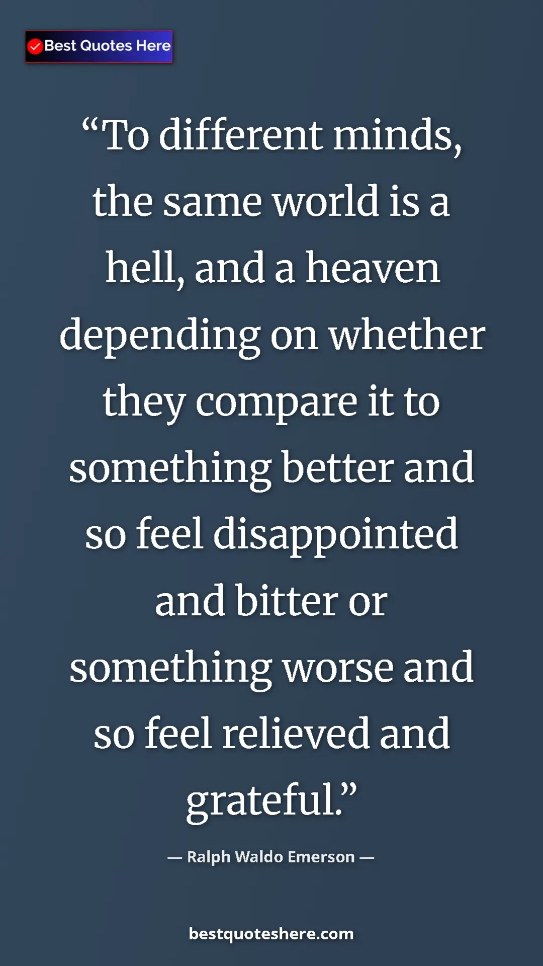 Ralph Waldo Emerson Quote Card: "To different minds, the same world is a hell, and a heaven..." Pinterest quote poster by Ralph Waldo Emerson: "To different minds, the same world is a hell, and a heaven..."