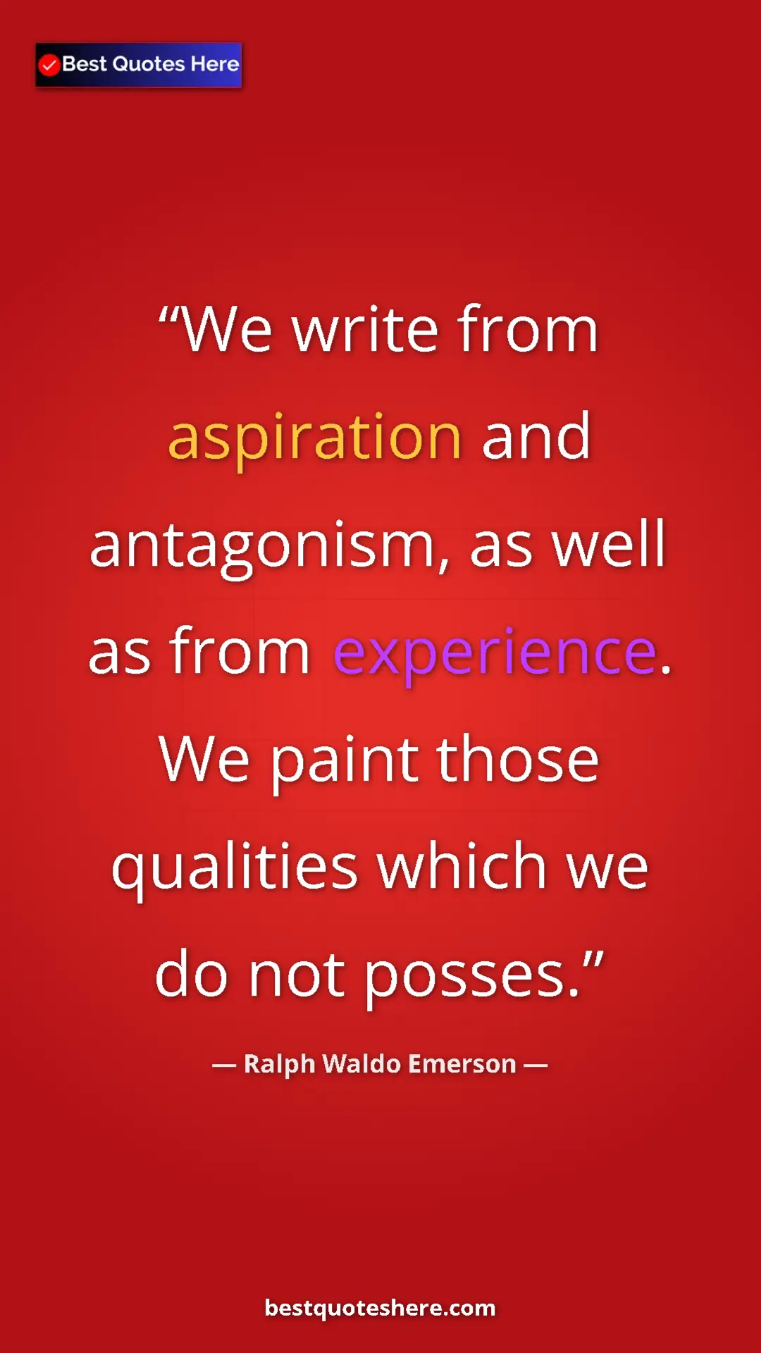 Pinterest quote poster by Ralph Waldo Emerson: "We write from aspiration and antagonism, as well as from..."