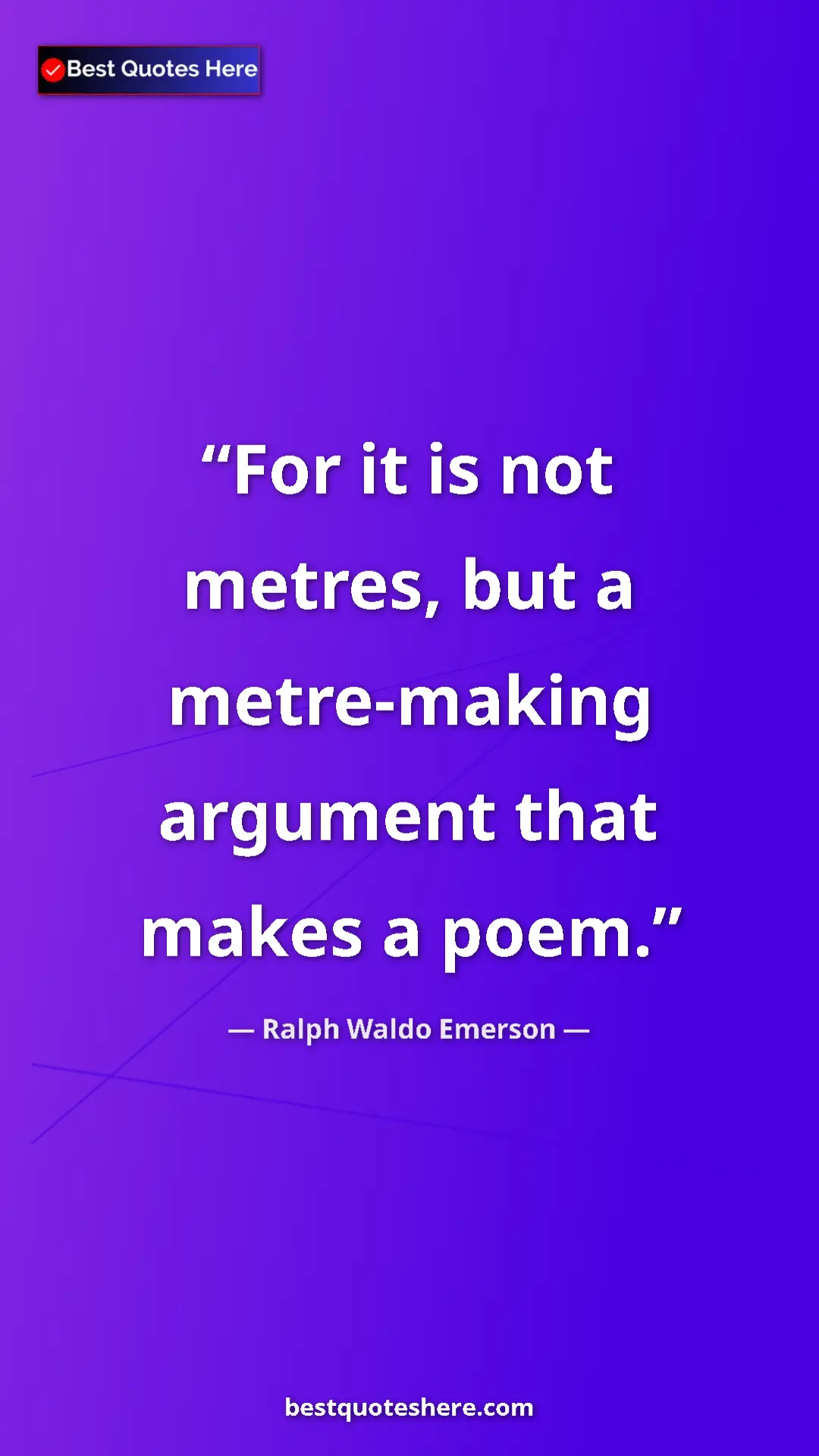 Ralph Waldo Emerson Quote Card: "For it is not metres, but a metre-making argument that..." Pinterest quote poster by Ralph Waldo Emerson: "For it is not metres, but a metre-making argument that..."
