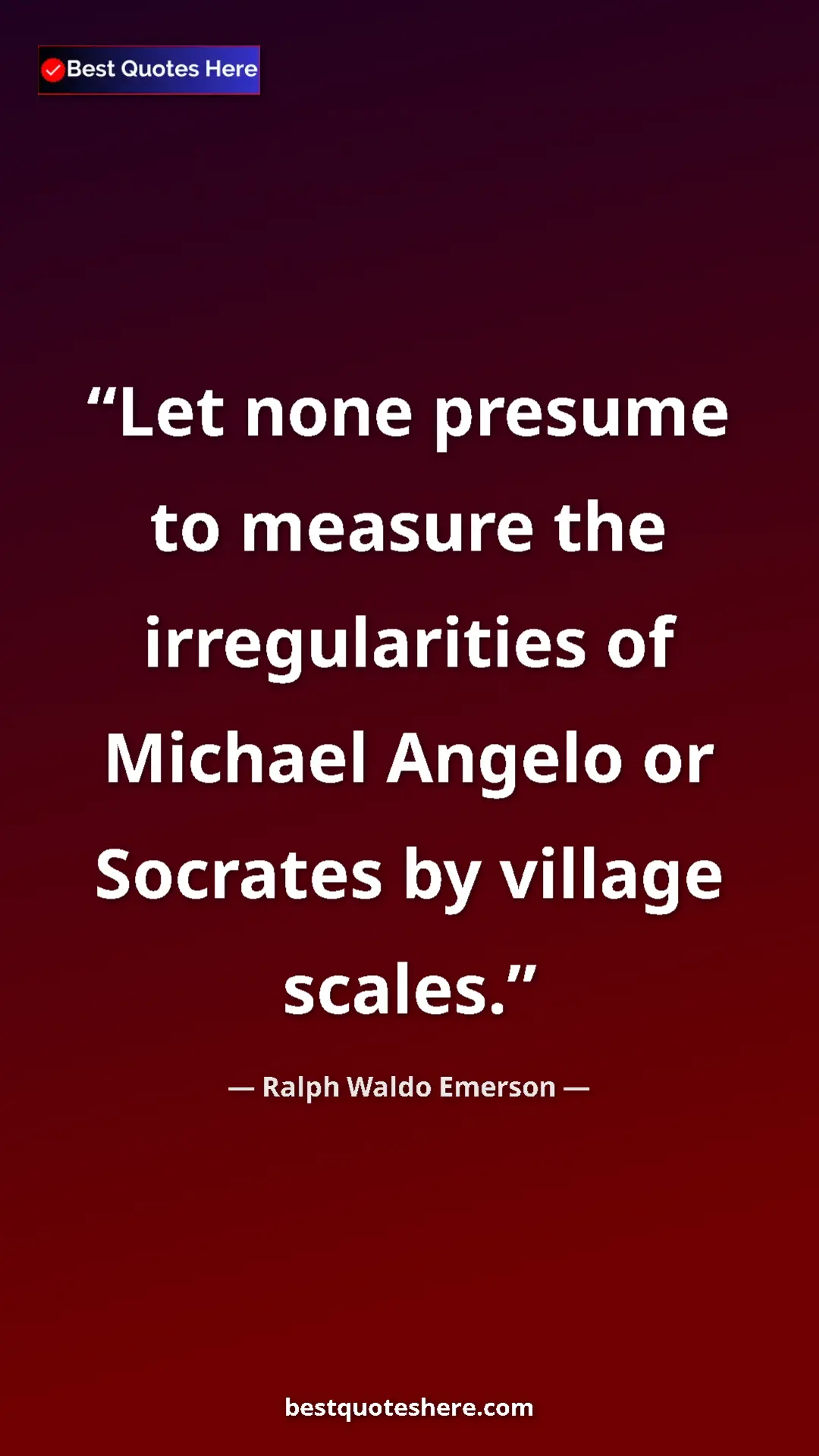 Pinterest quote poster by Ralph Waldo Emerson: "Let none presume to measure the irregularities of Michael..."