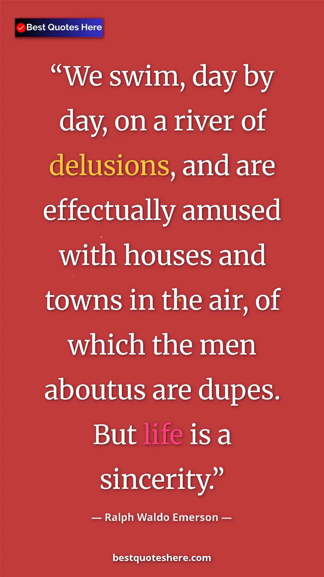 Pinterest quote poster by Ralph Waldo Emerson: "We swim, day by day, on a river of delusions, and are..."