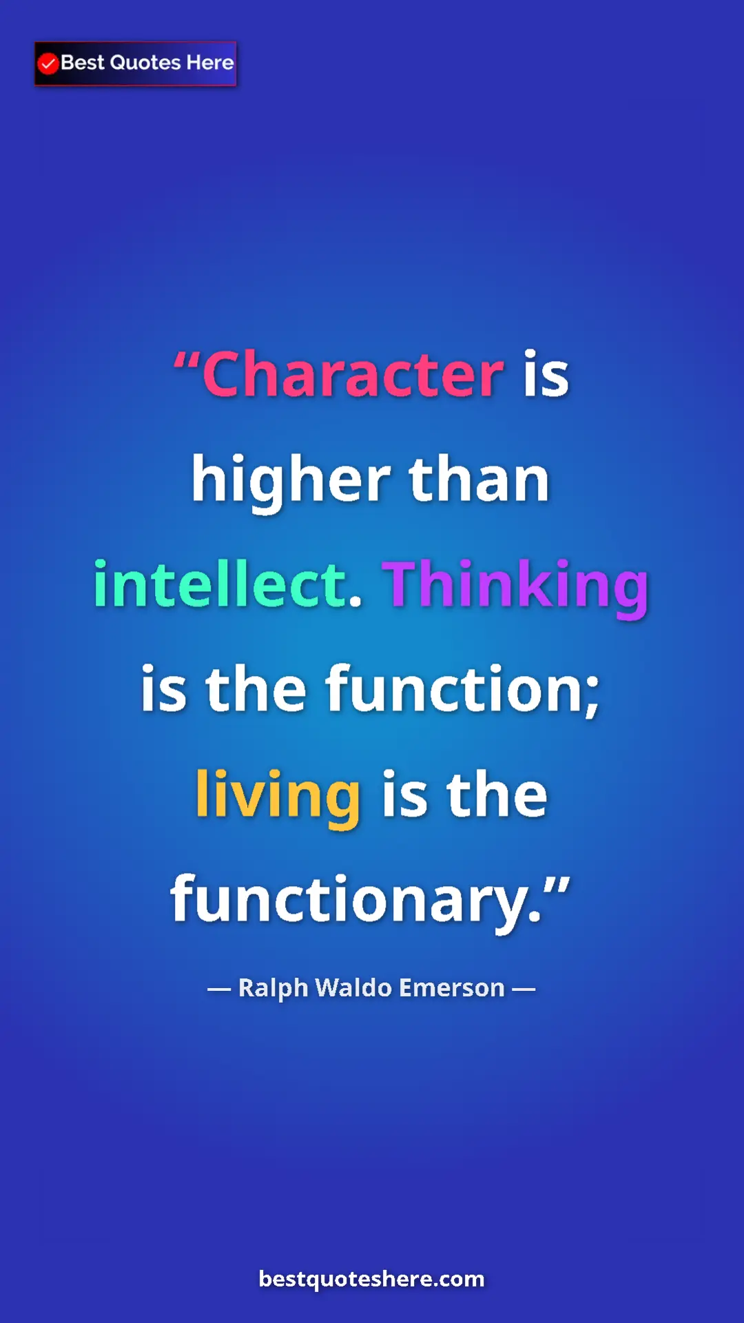 Ralph Waldo Emerson Quote Card: "Character is higher than intellect. Thinking is the..." Pinterest quote poster by Ralph Waldo Emerson: "Character is higher than intellect. Thinking is the..."