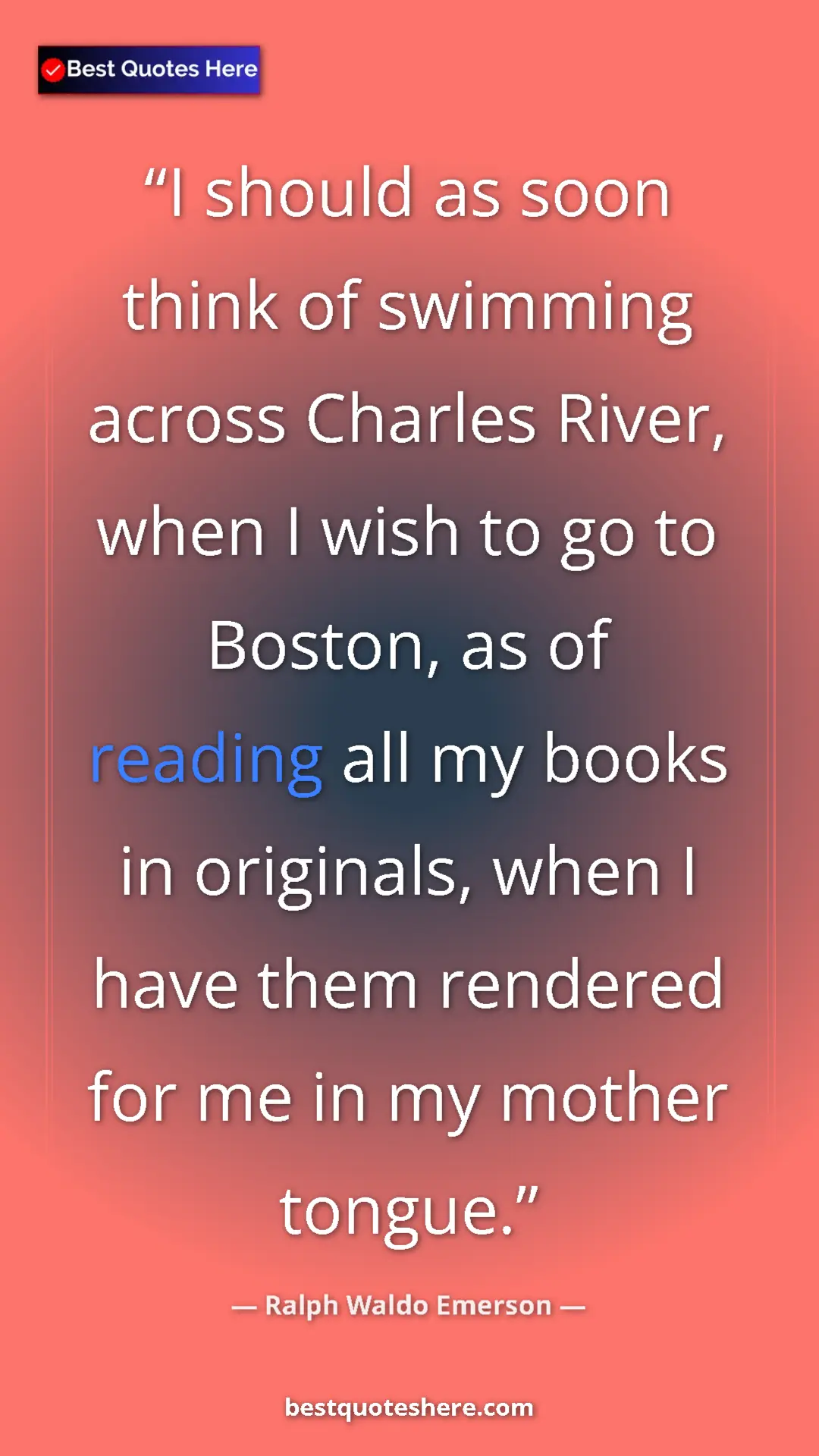Ralph Waldo Emerson Quote Card: "I should as soon think of swimming across Charles River,..." Pinterest quote poster by Ralph Waldo Emerson: "I should as soon think of swimming across Charles River,..."