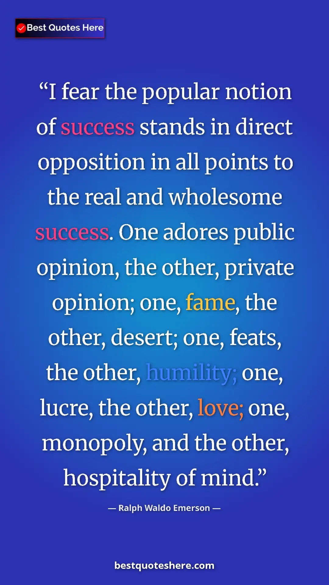 Ralph Waldo Emerson Quote Card: "I fear the popular notion of success stands in direct..." Pinterest quote poster by Ralph Waldo Emerson: "I fear the popular notion of success stands in direct..."