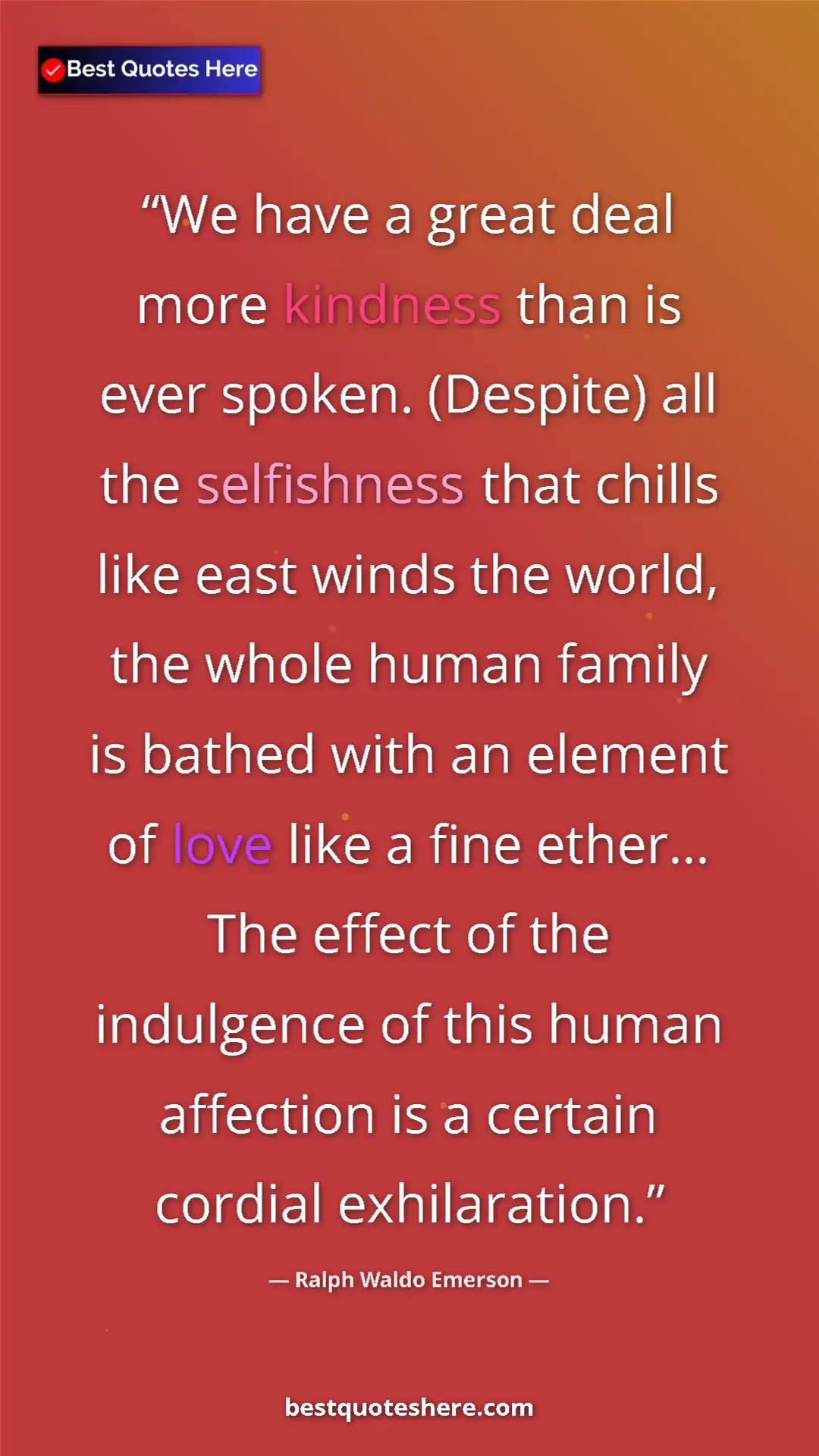 Pinterest quote poster by Ralph Waldo Emerson: "We have a great deal more kindness than is ever spoken...."