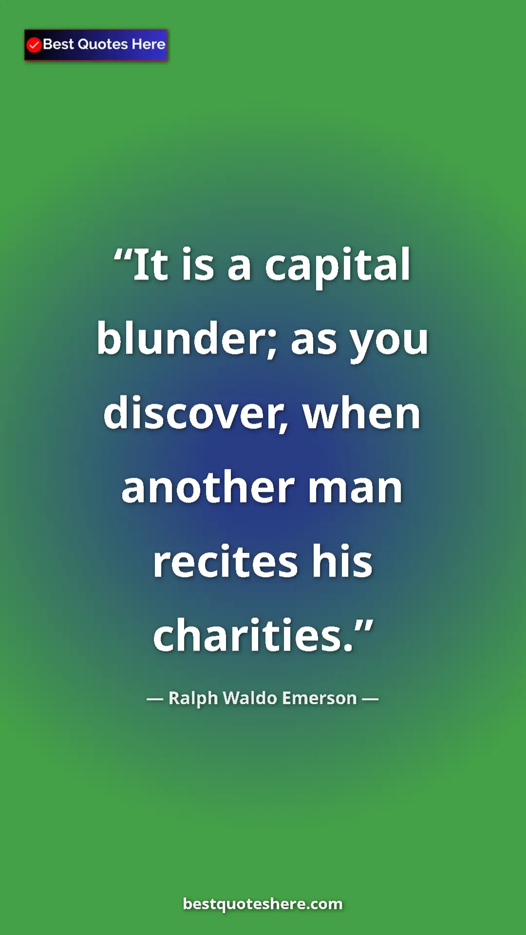 Ralph Waldo Emerson Quote Card: "It is a capital blunder; as you discover, when another man..." Pinterest quote poster by Ralph Waldo Emerson: "It is a capital blunder; as you discover, when another man..."