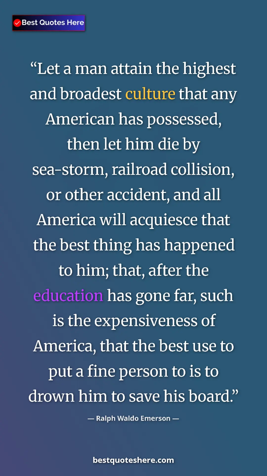 Pinterest quote poster by Ralph Waldo Emerson: "Let a man attain the highest and broadest culture that any..."